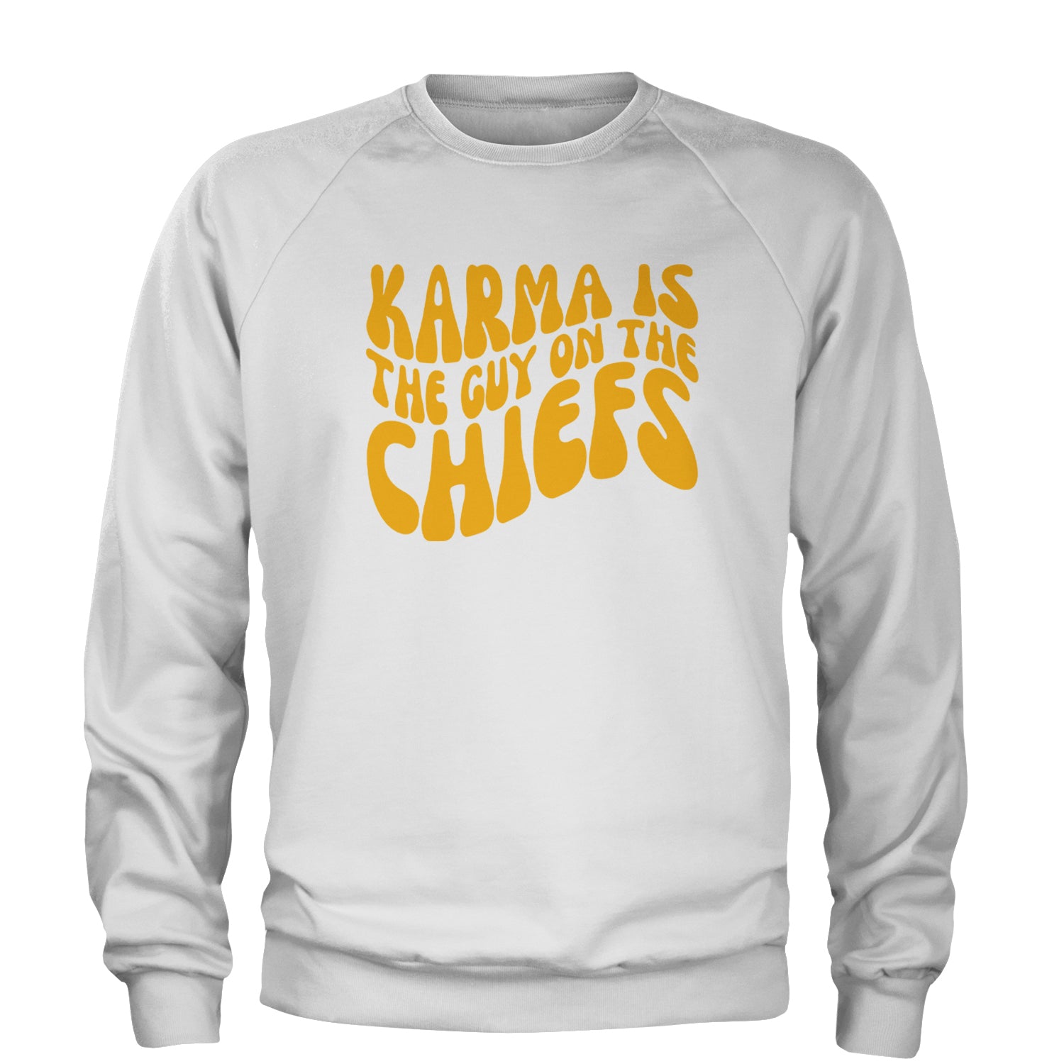 Karma Is The Guy On The Chiefs Boyfriend Adult Crewneck Sweatshirt White