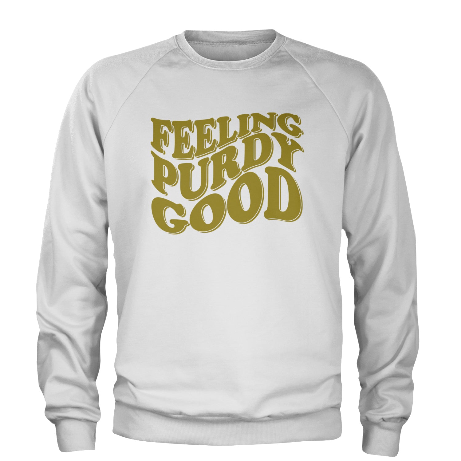 Feeling Purdy Good San Francisco Adult Crewneck Sweatshirt White