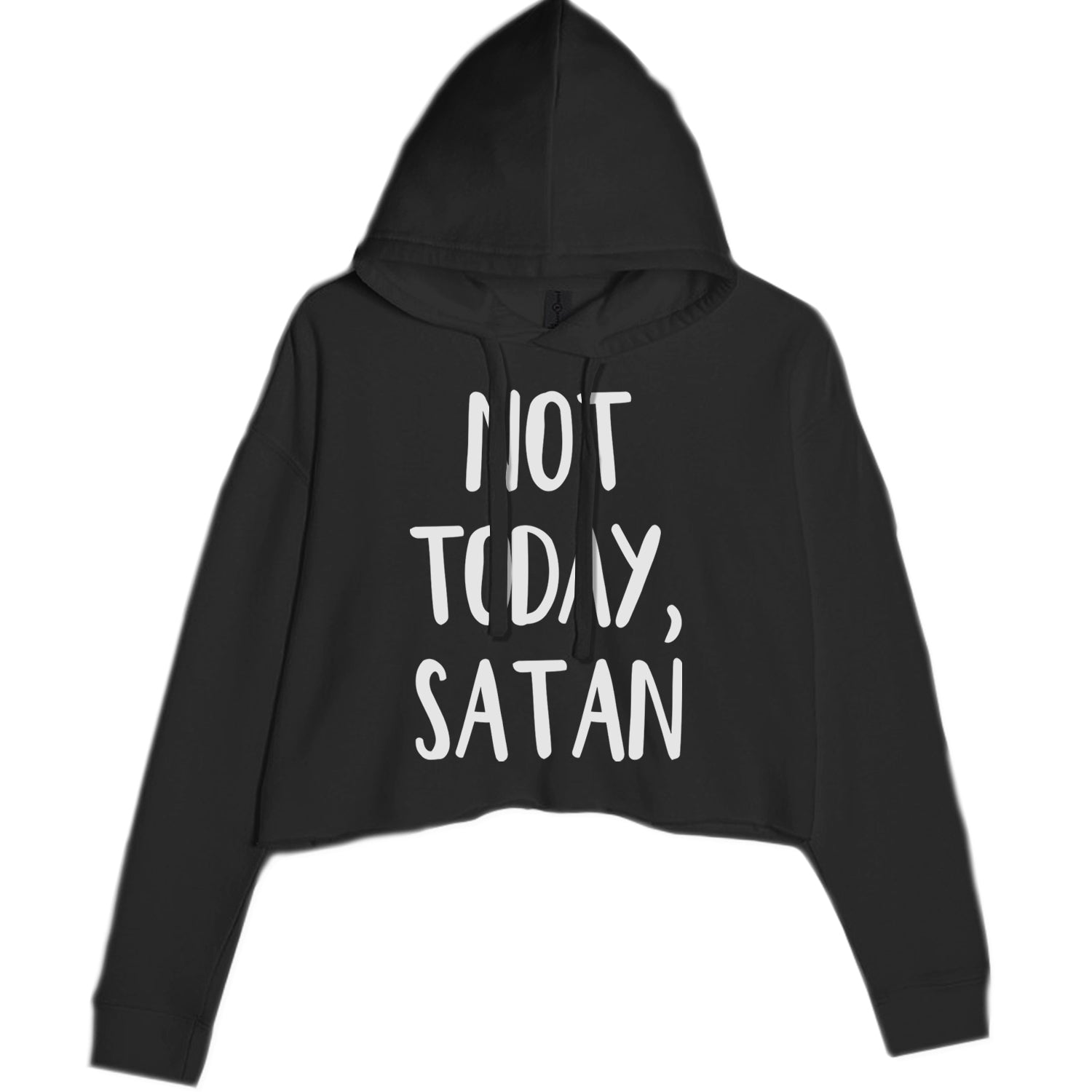 Not Today, Satan Jesus Already Won Cropped Hoodie Sweatshirt Black