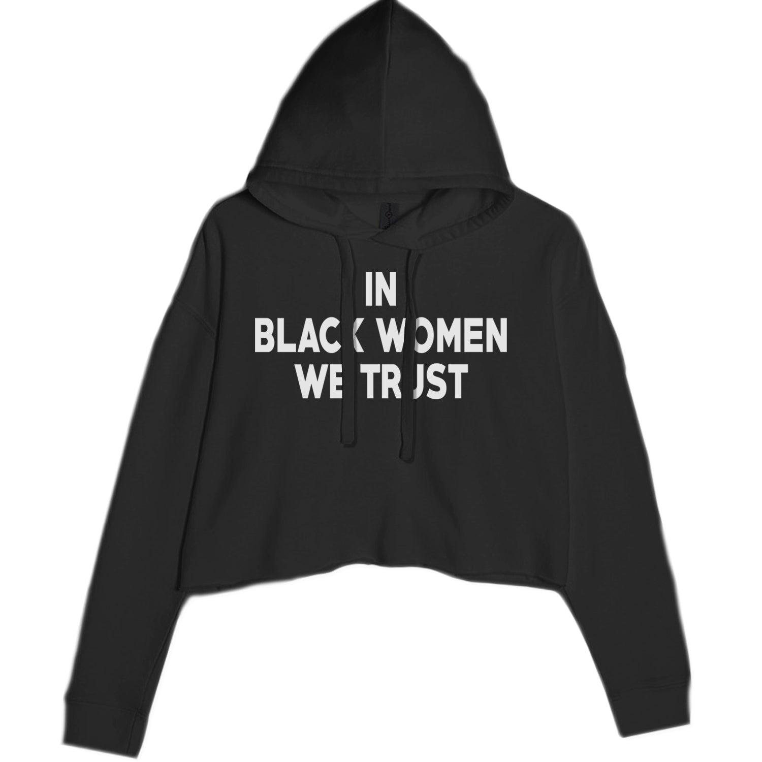 In Black Women We trust Cropped Hoodie Sweatshirt Black