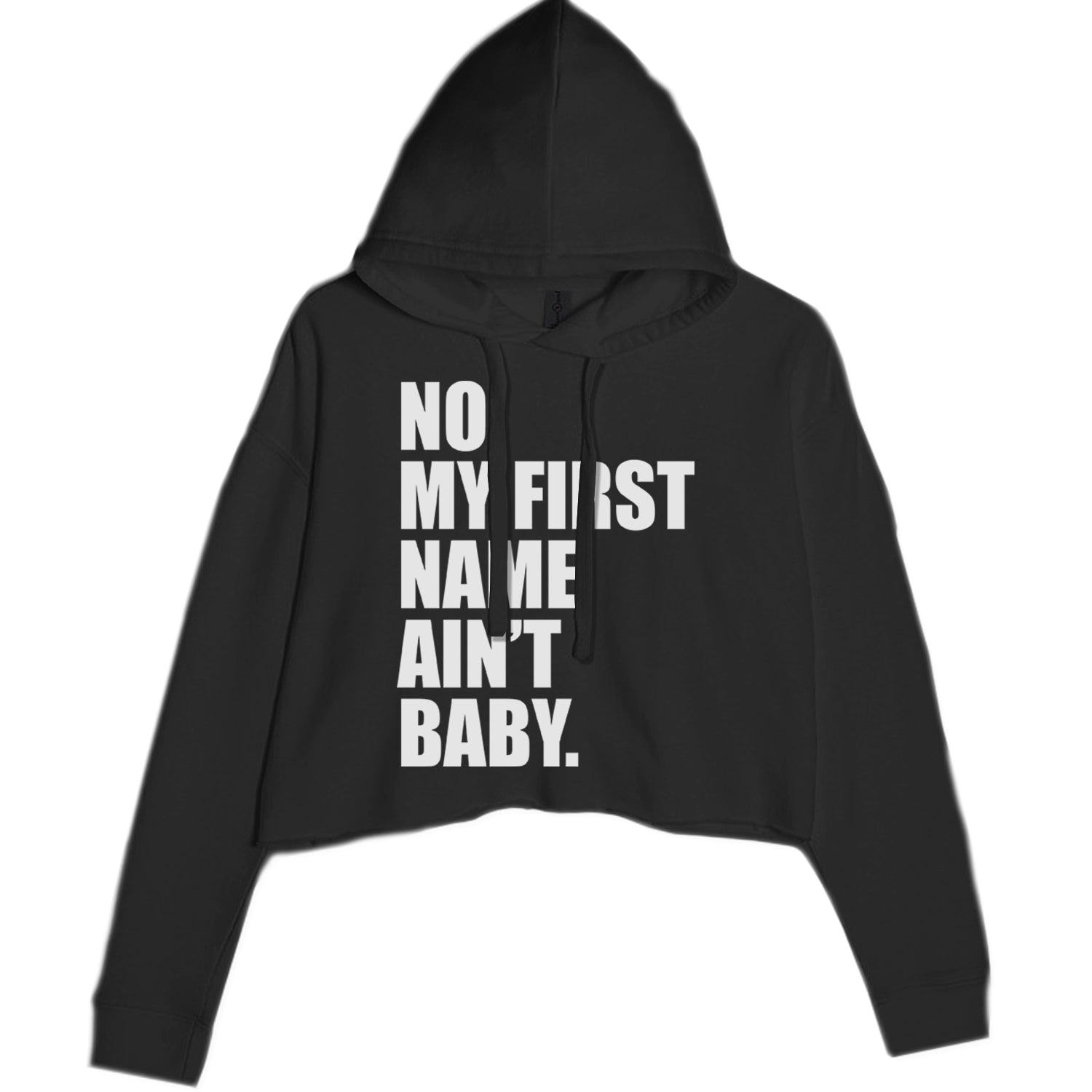 No My First Name Ain't Baby Together Again Cropped Hoodie Sweatshirt Black