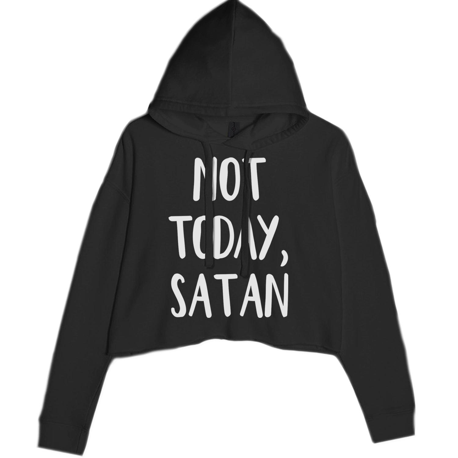Not Today, Satan Jesus Already Won Cropped Hoodie Sweatshirt Black