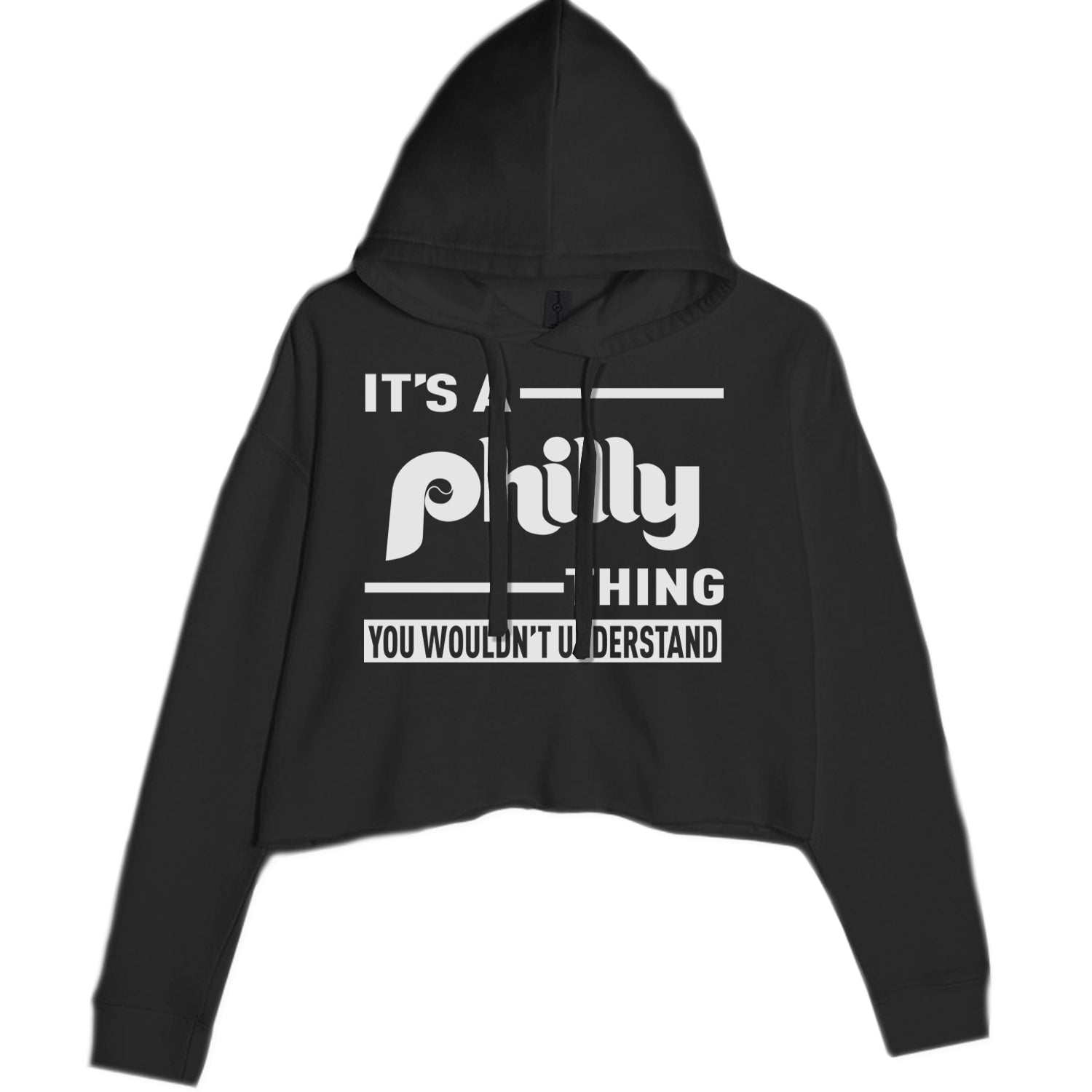 It's A Philly Thing, You Wouldn't Understand Cropped Hoodie Sweatshirt Black