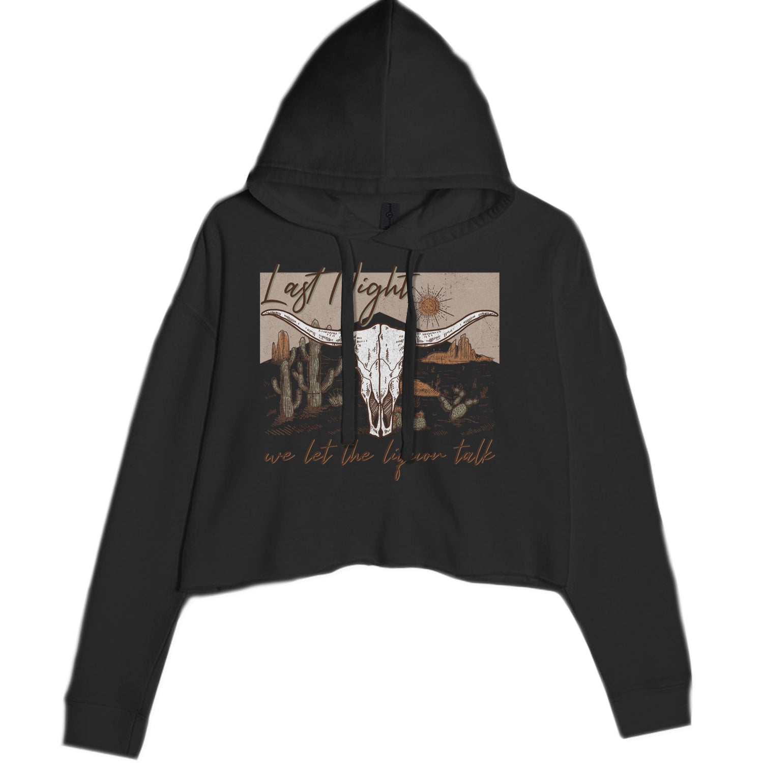 Last Night We Let The Liquor Talk Country Music Western Cropped Hoodie Sweatshirt Black