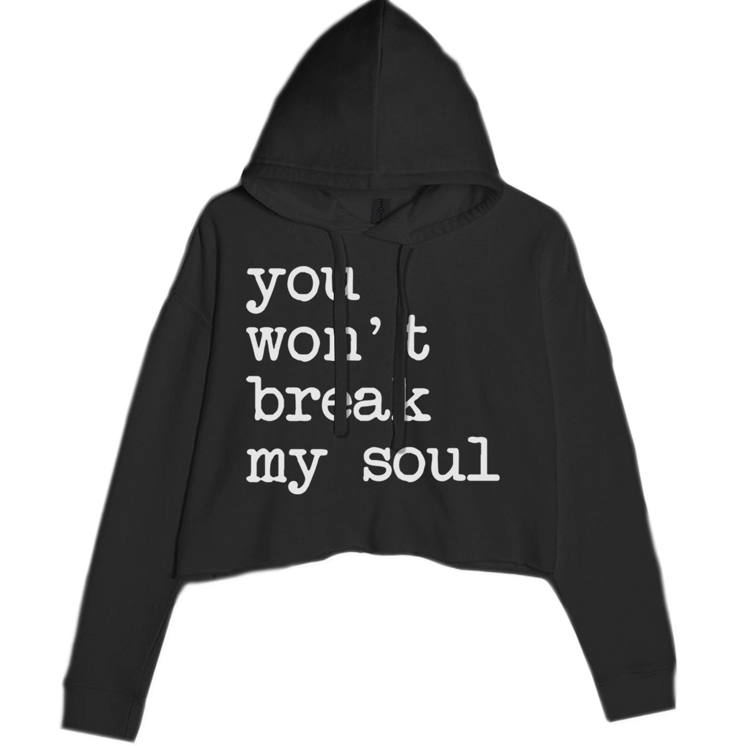 You Won't Break My Soul  Cropped Hoodie Sweatshirt Black