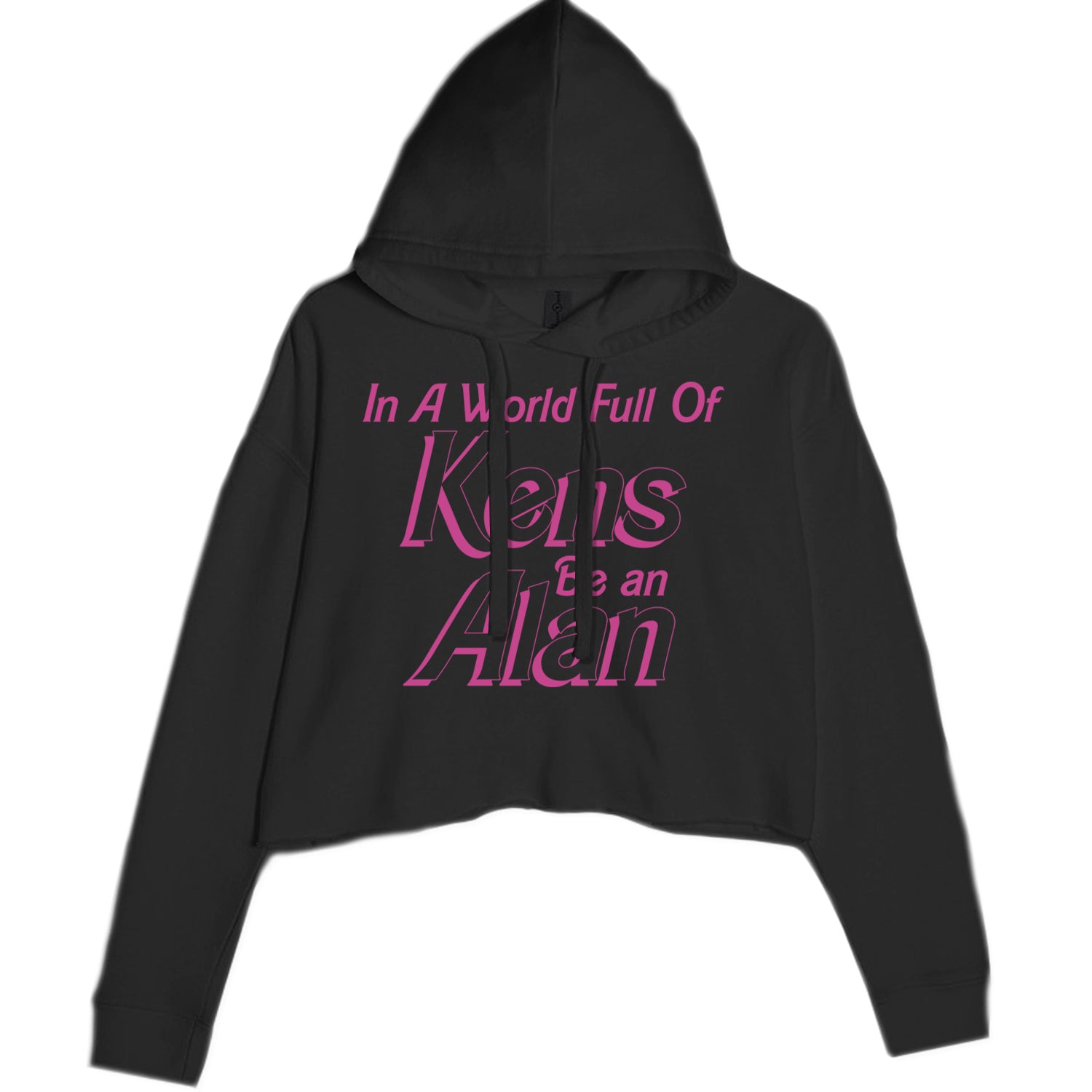 In A World Full Of Kens, Be an Alan Cropped Hoodie Sweatshirt Black