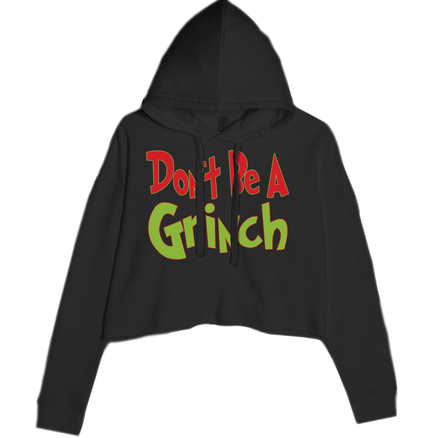 Don't Be A Gr-nch Jolly Grinchmas Merry Christmas Cropped Hoodie Sweatshirt Black