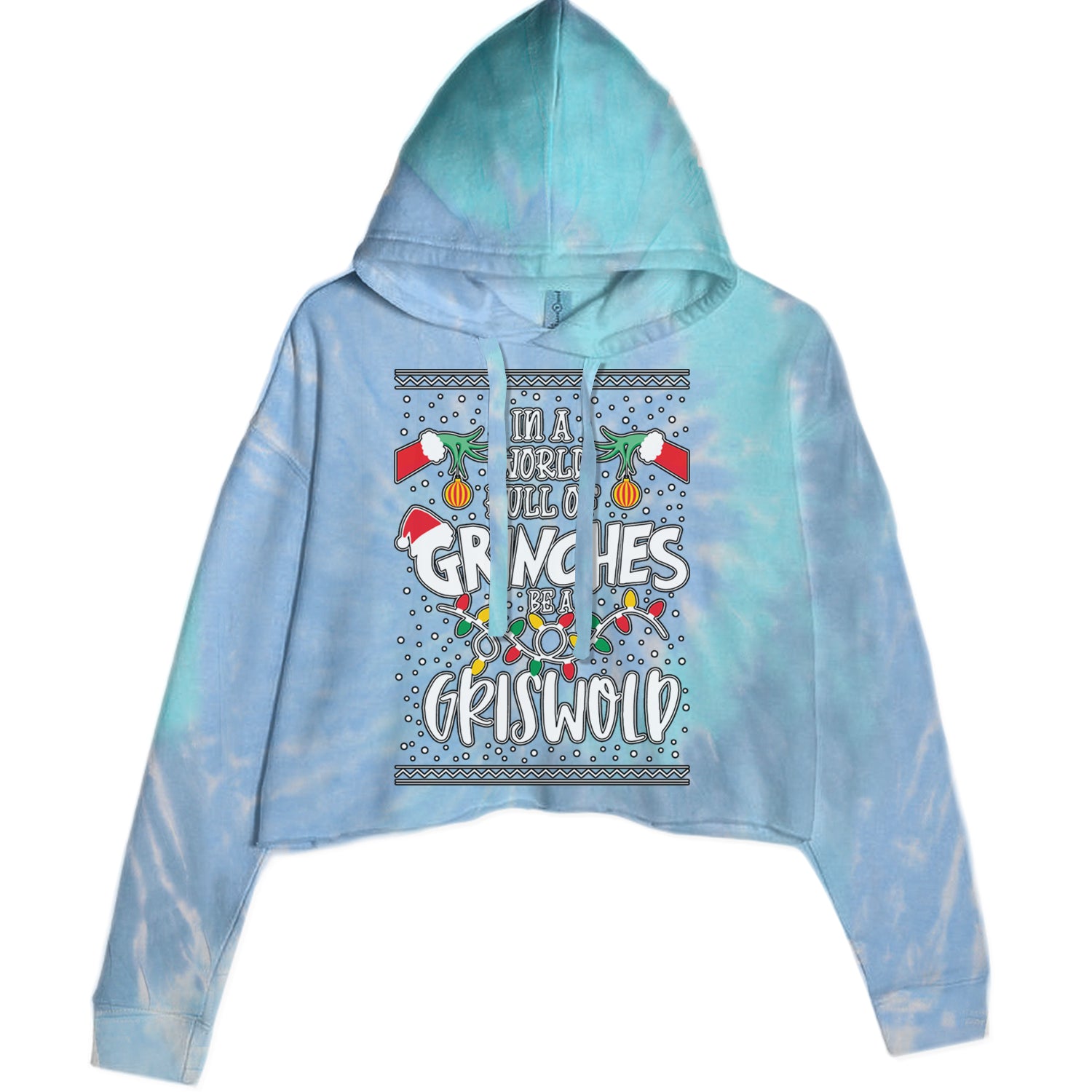 In A World Full Of Grinches, Be A Griswold Cropped Hoodie Sweatshirt Blue Clouds