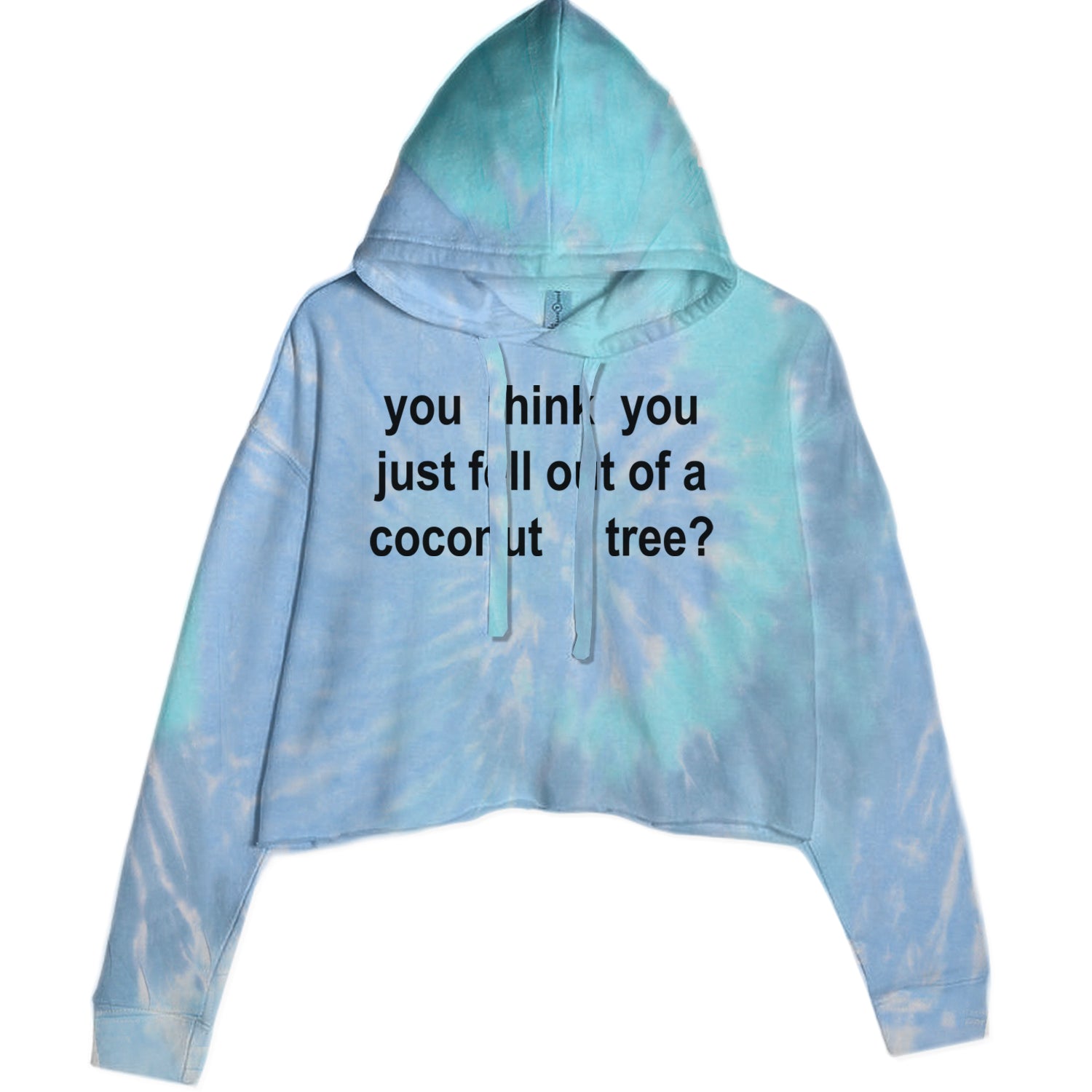 You Think You Just Fell Out Of A Coconut Tree Cropped Hoodie Sweatshirt Blue Clouds