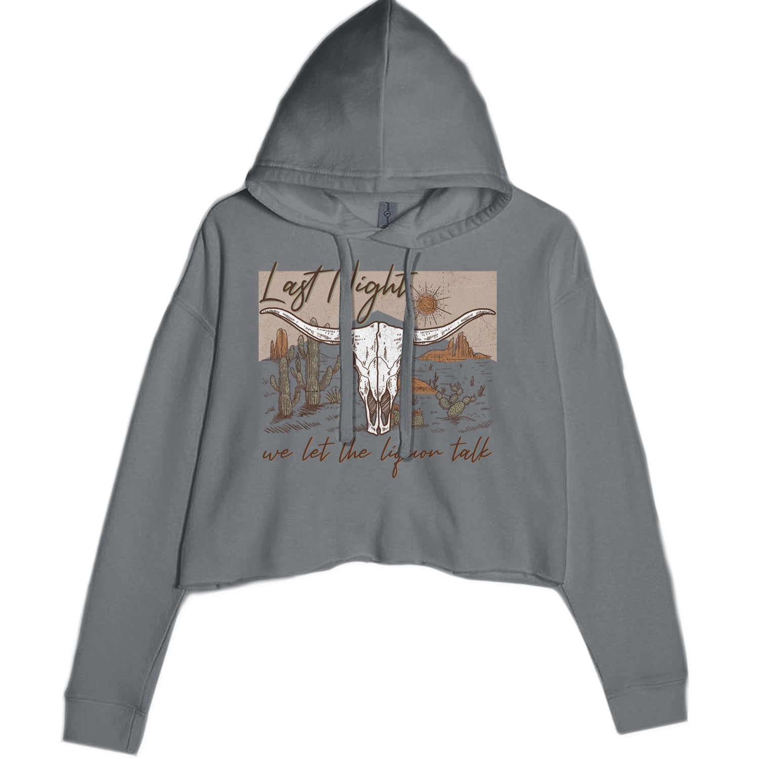 Last Night We Let The Liquor Talk Country Music Western Cropped Hoodie Sweatshirt Charcoal Grey