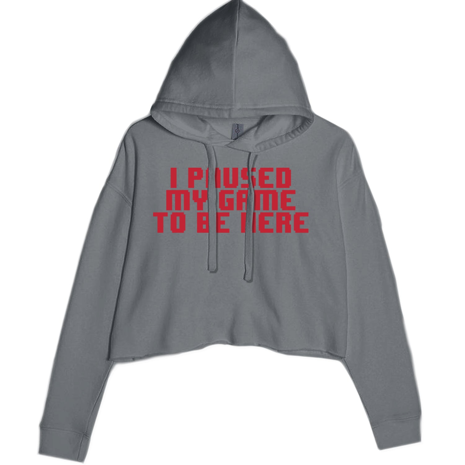 I Paused My Game To Be Here Funny Video Gamer Cropped Hoodie Sweatshirt Charcoal Grey