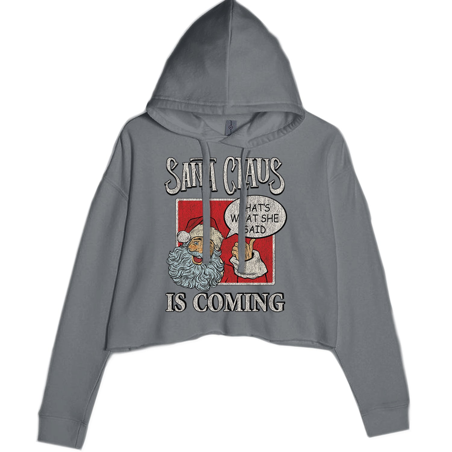 Santa Claus Is Coming - That's What She Said Cropped Hoodie Sweatshirt Charcoal Grey