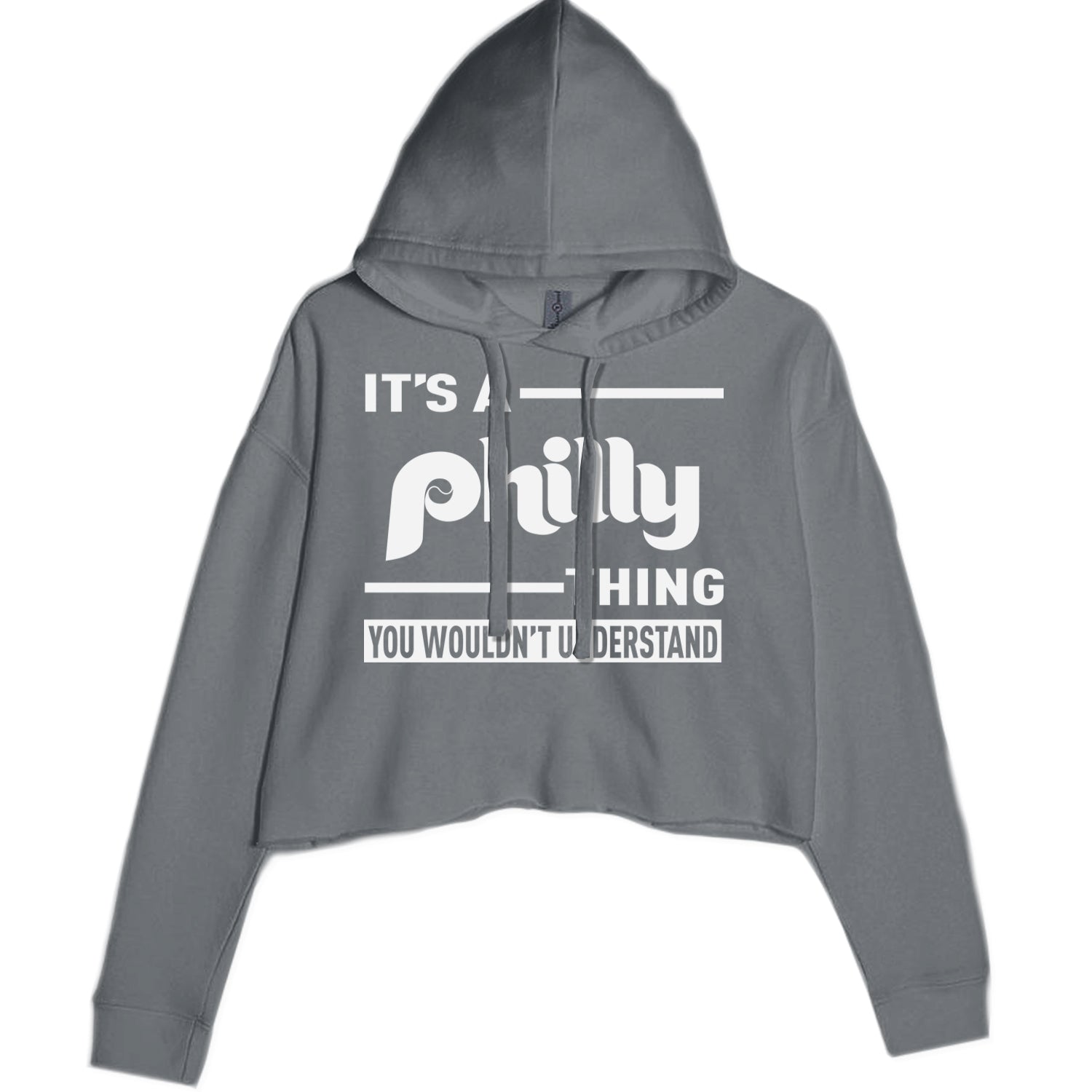 It's A Philly Thing, You Wouldn't Understand Cropped Hoodie Sweatshirt Charcoal Grey