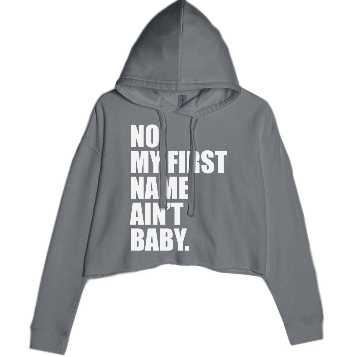 No My First Name Ain't Baby Together Again Cropped Hoodie Sweatshirt Charcoal Grey