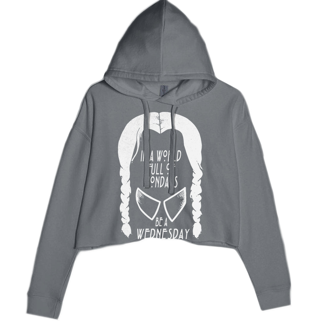 In  A World Full Of Mondays, Be A Wednesday Cropped Hoodie Sweatshirt Charcoal Grey