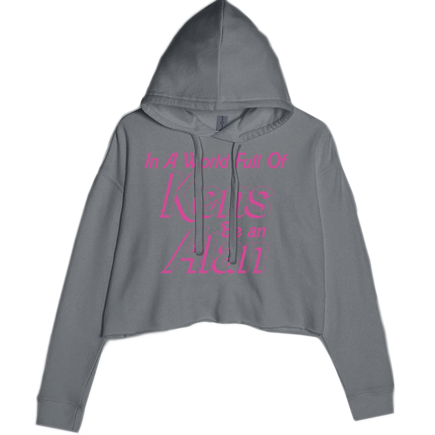 In A World Full Of Kens, Be an Alan Cropped Hoodie Sweatshirt Charcoal Grey