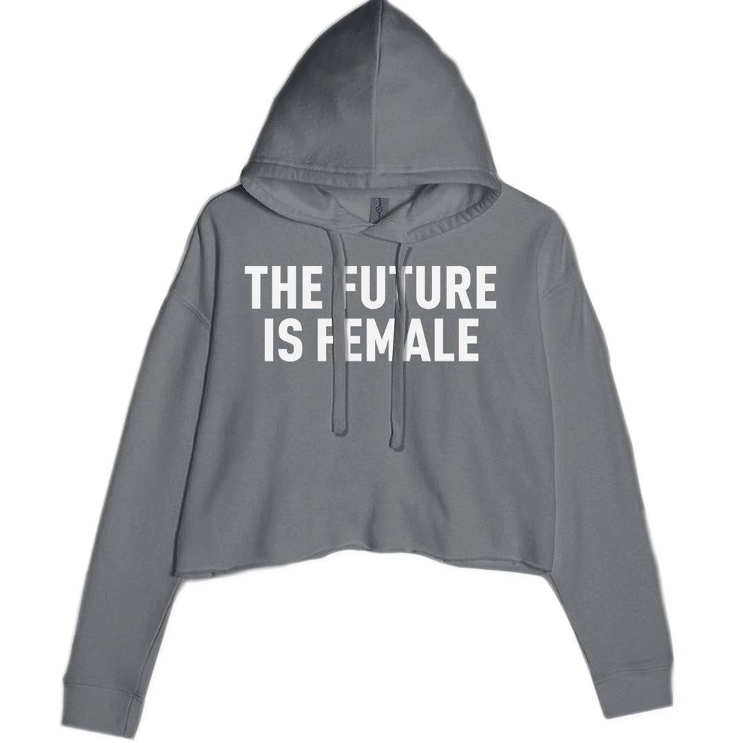 The Future Is Female Feminism  Cropped Hoodie Sweatshirt Charcoal Grey