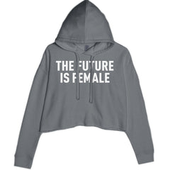 The Future Is Female Feminism  Cropped Hoodie Sweatshirt Charcoal Grey