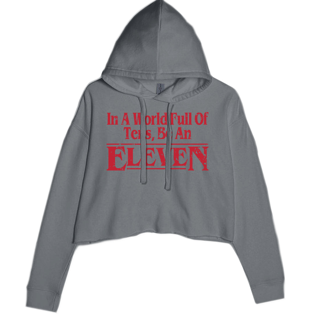 In A World Full Of Tens, Be An Eleven Cropped Hoodie Sweatshirt Charcoal Grey