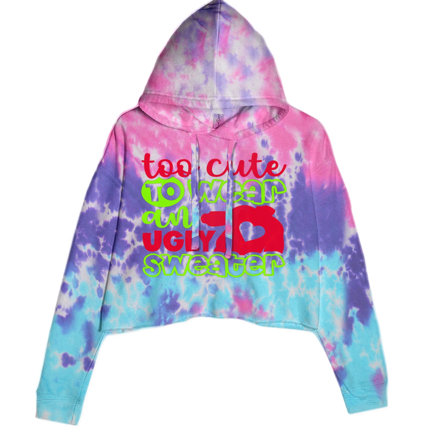 Too Cute to Wear an Ugly Christmas Sweater Cropped Hoodie Sweatshirt Cotton Candy