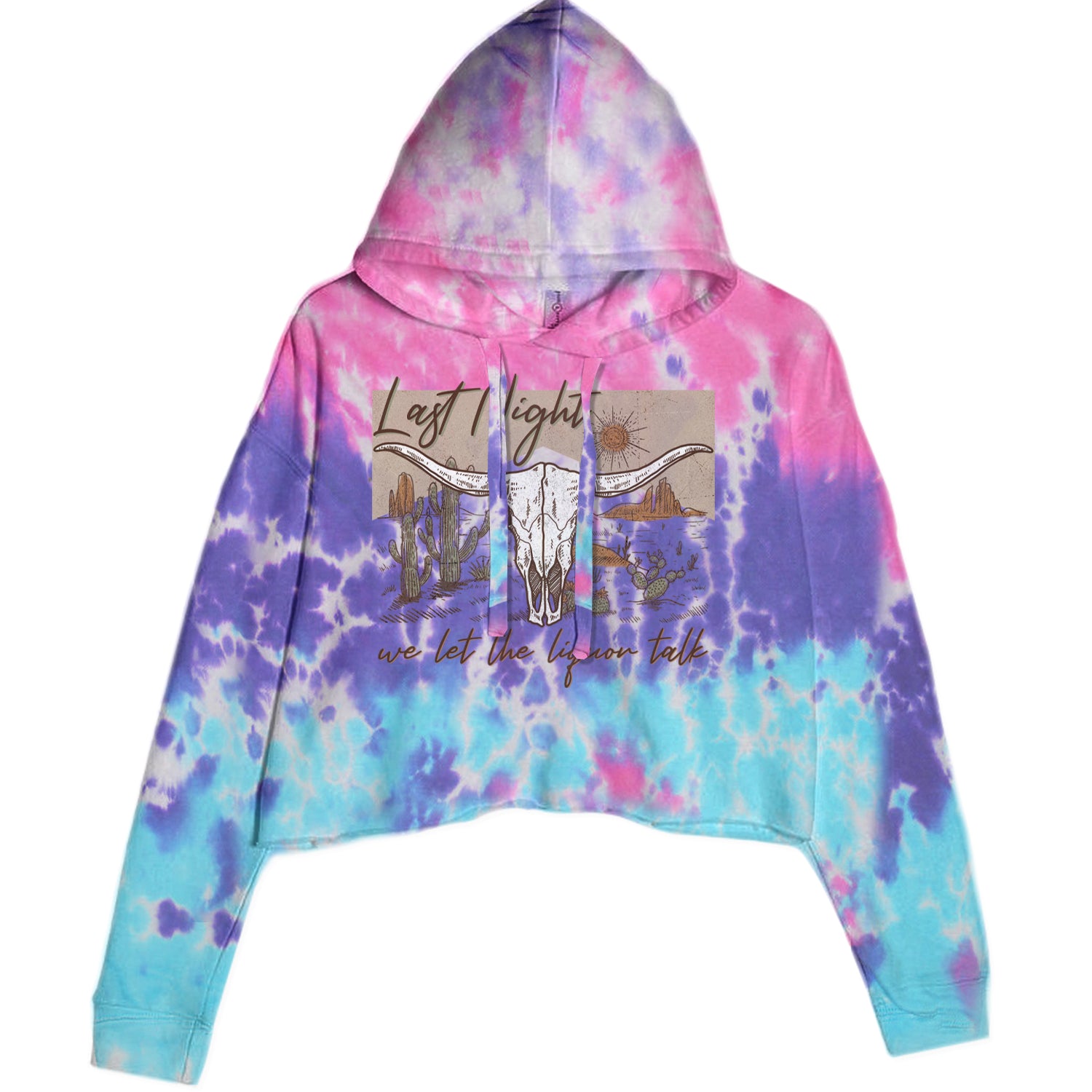 Last Night We Let The Liquor Talk Country Music Western Cropped Hoodie Sweatshirt Cotton Candy