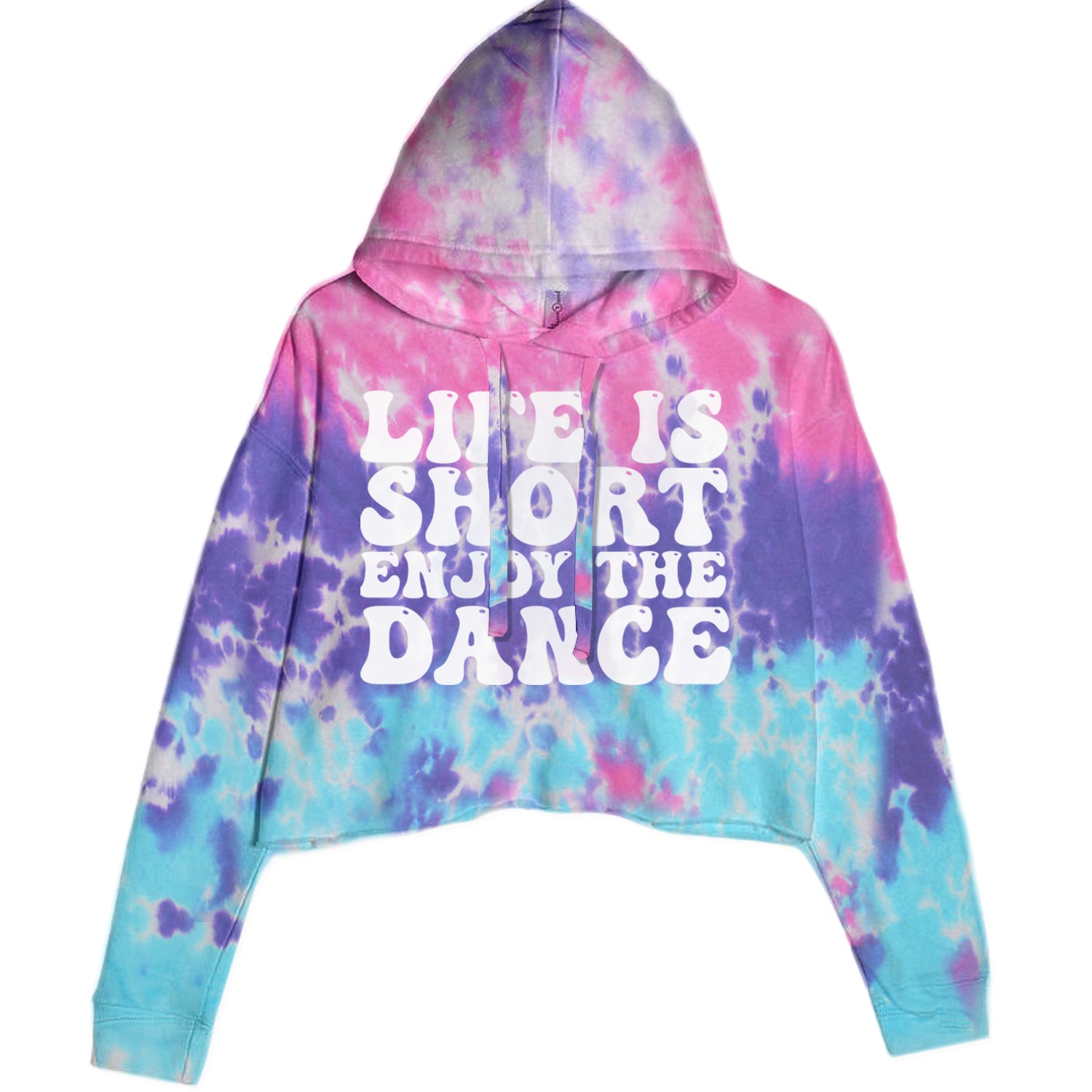 Life Is Short Enjoy The Dance Cropped Hoodie Sweatshirt Cotton Candy