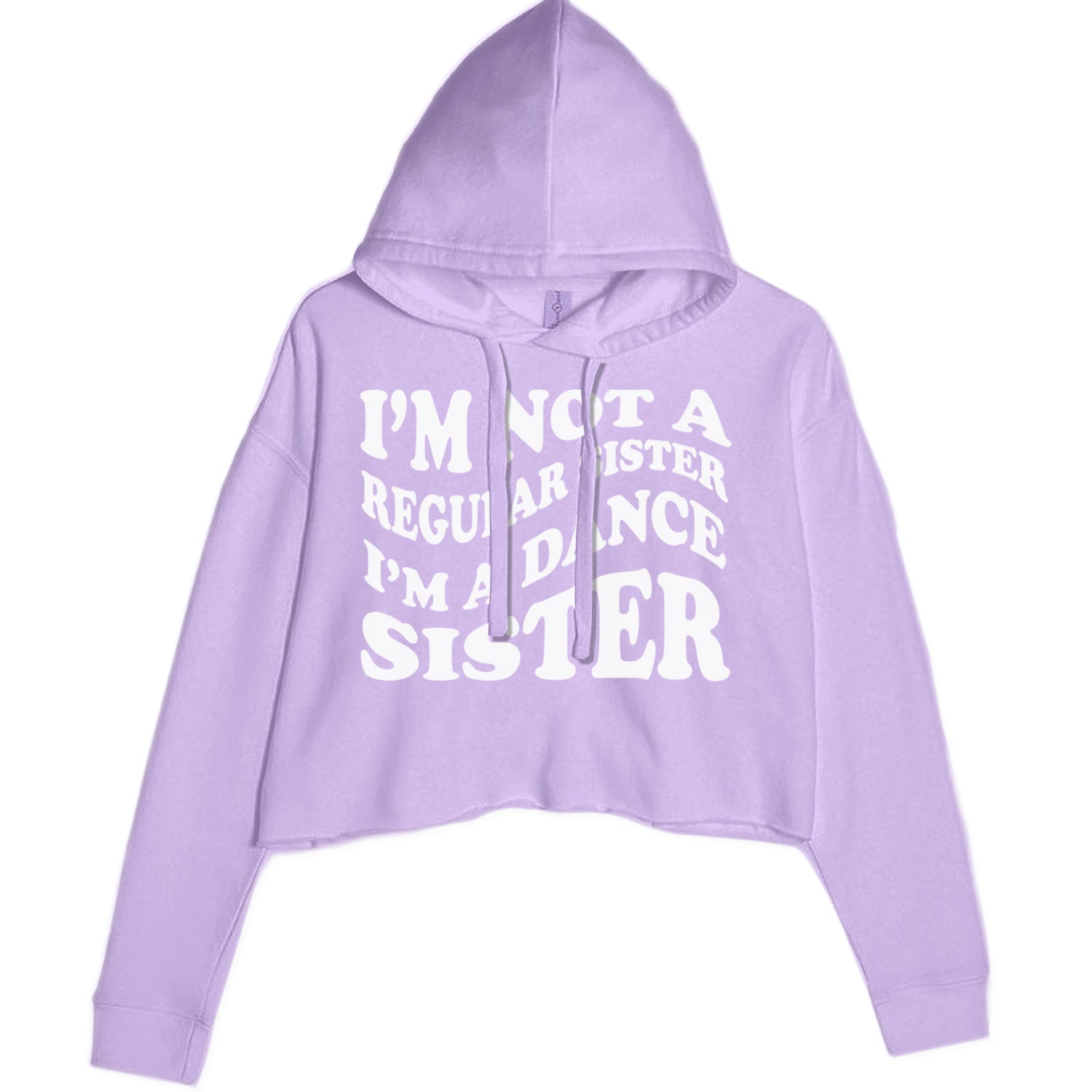 I'm Not A Regular Sister, I'm A Dance Sister Cropped Hoodie Sweatshirt Lavender