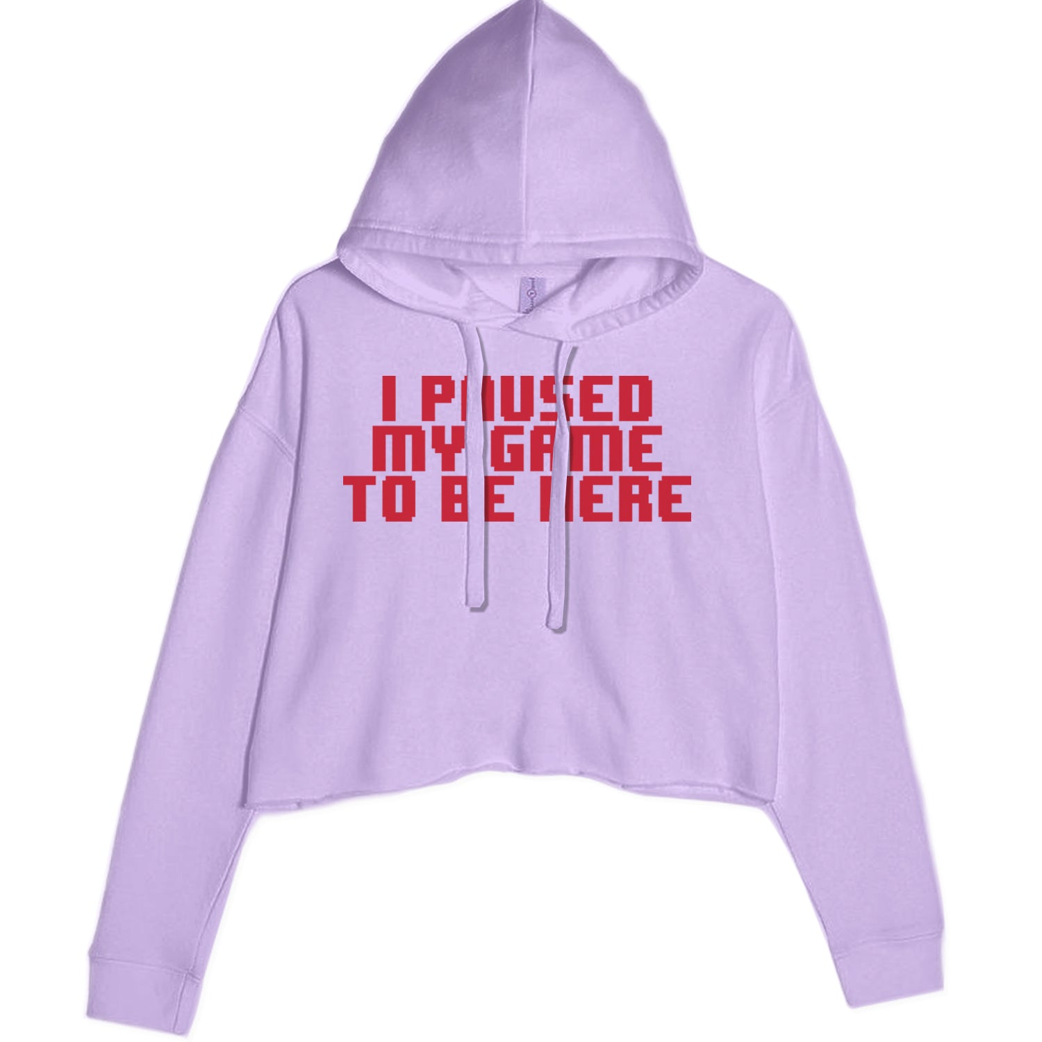 I Paused My Game To Be Here Funny Video Gamer Cropped Hoodie Sweatshirt Lavender