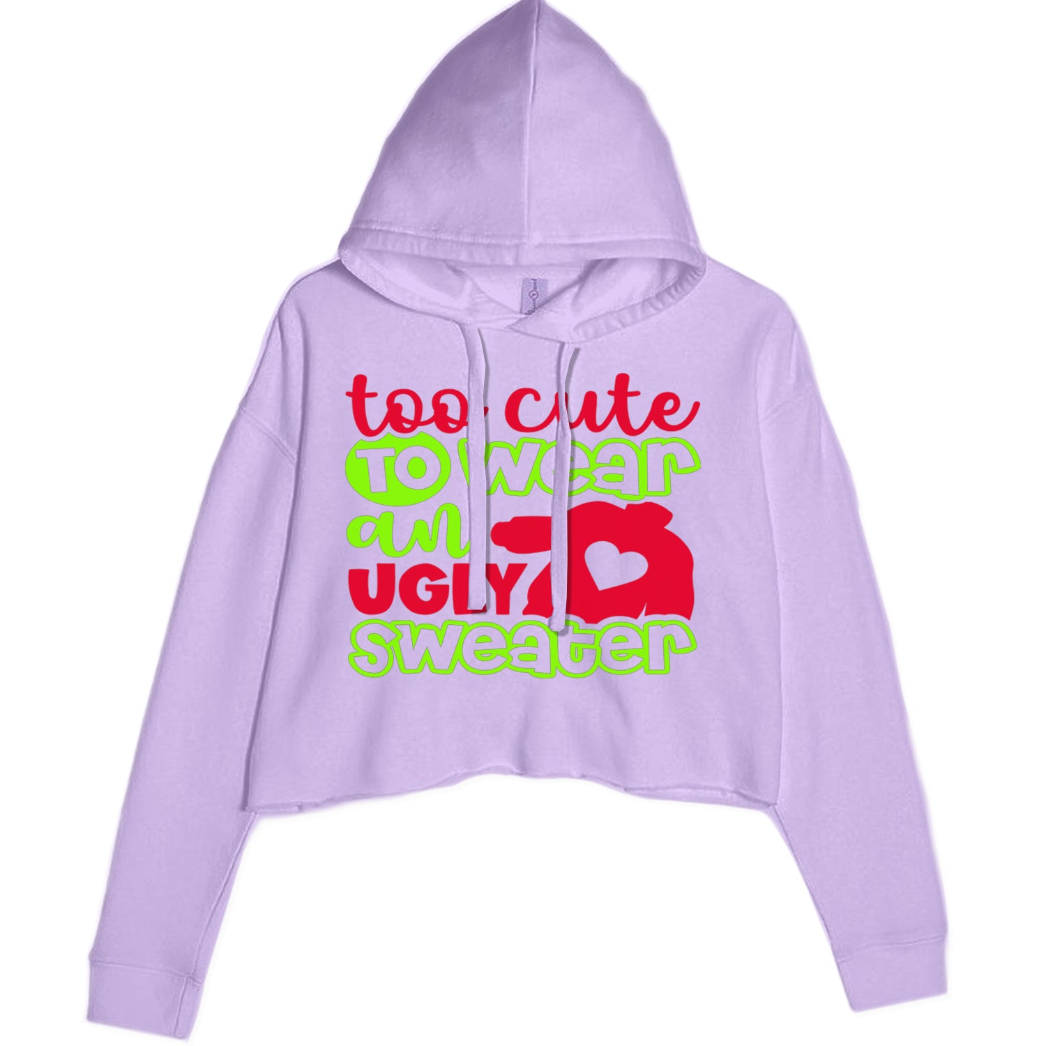 Too Cute to Wear an Ugly Christmas Sweater Cropped Hoodie Sweatshirt Lavender