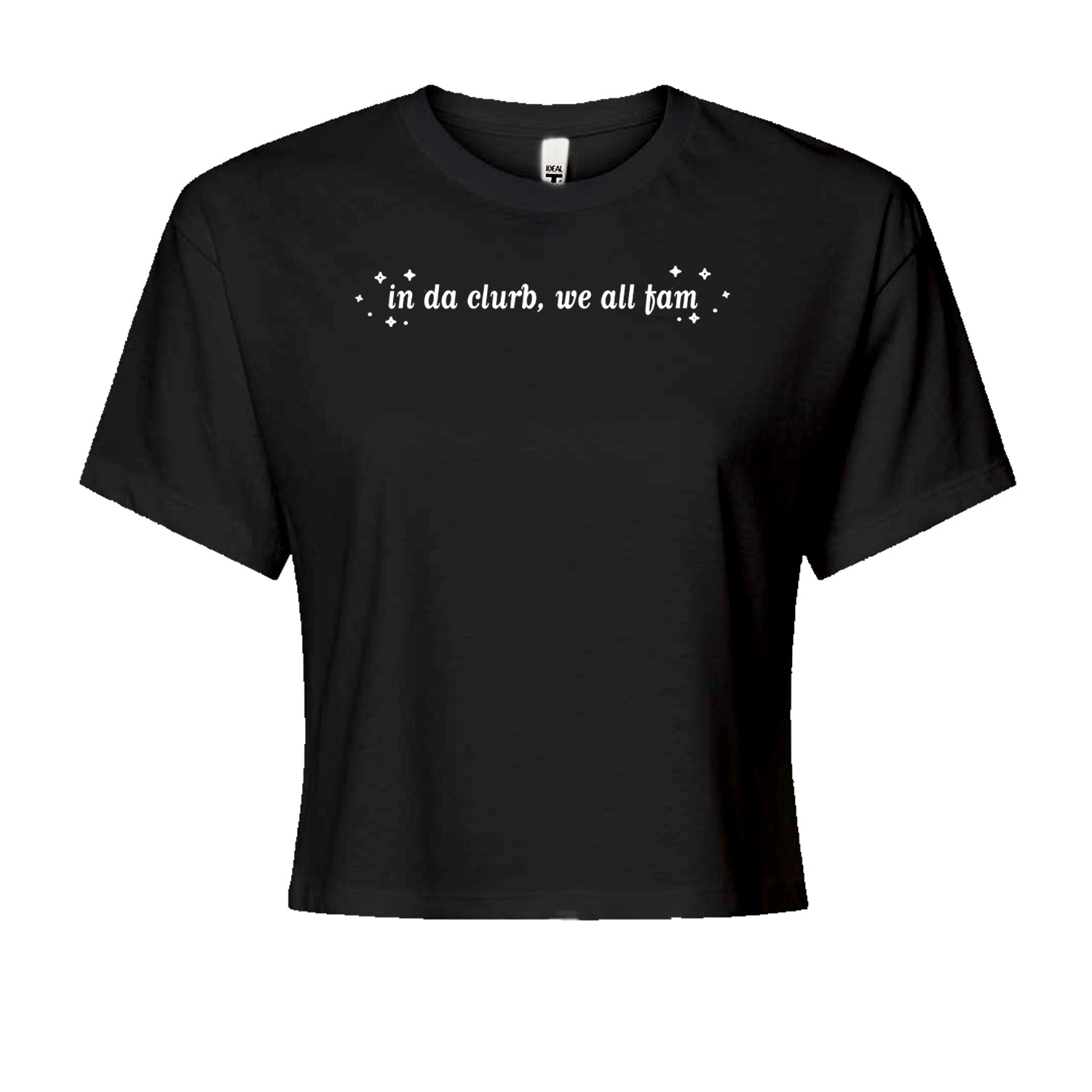 In Da Clurb, We All Fam Cropped T-Shirt Black