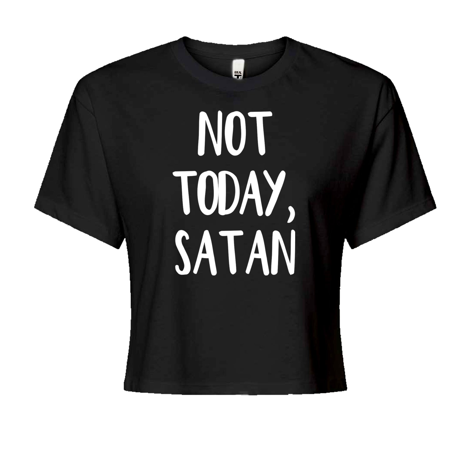 Not Today, Satan Jesus Already Won Cropped T-Shirt Black