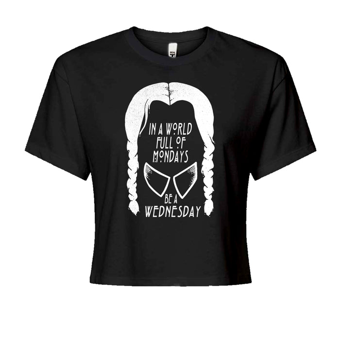 In  A World Full Of Mondays, Be A Wednesday Cropped T-Shirt