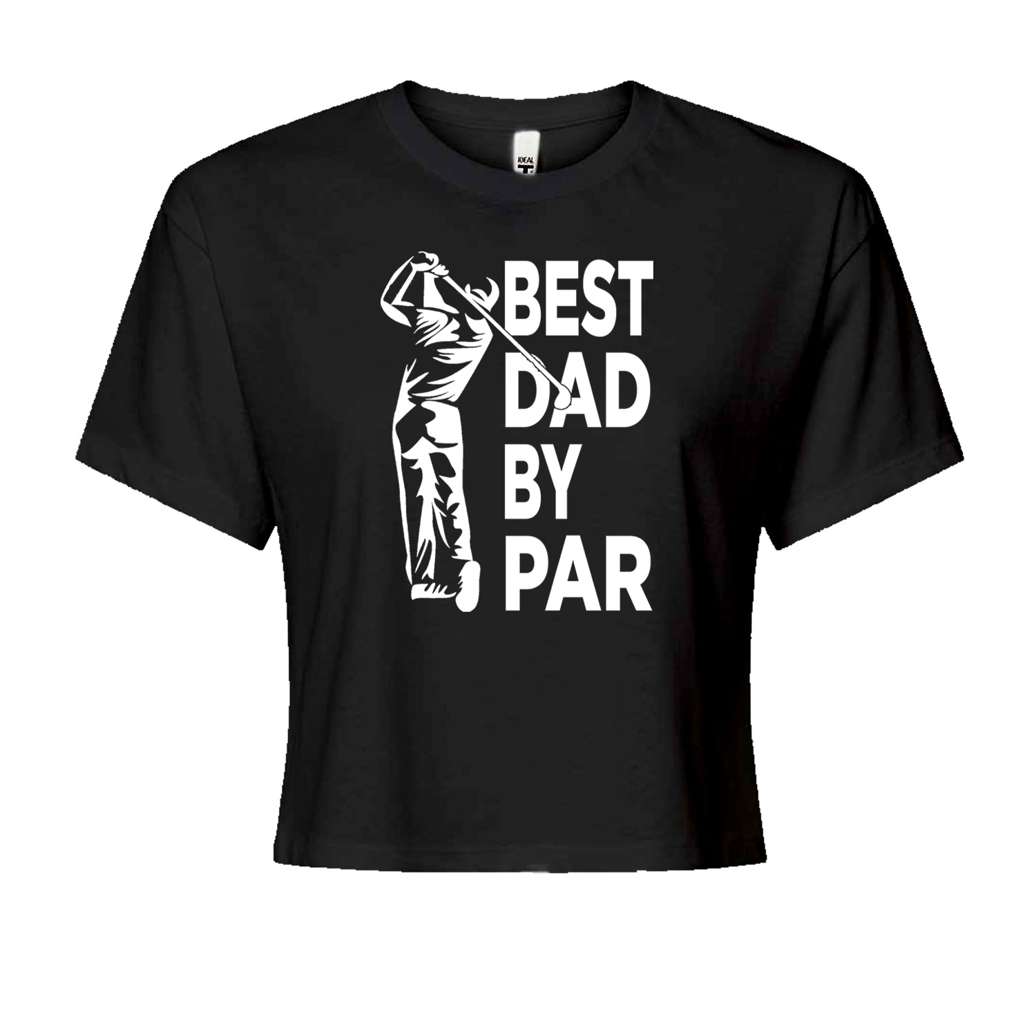 Best Dad By Par Golfing Gift For Father Cropped T-Shirt Black