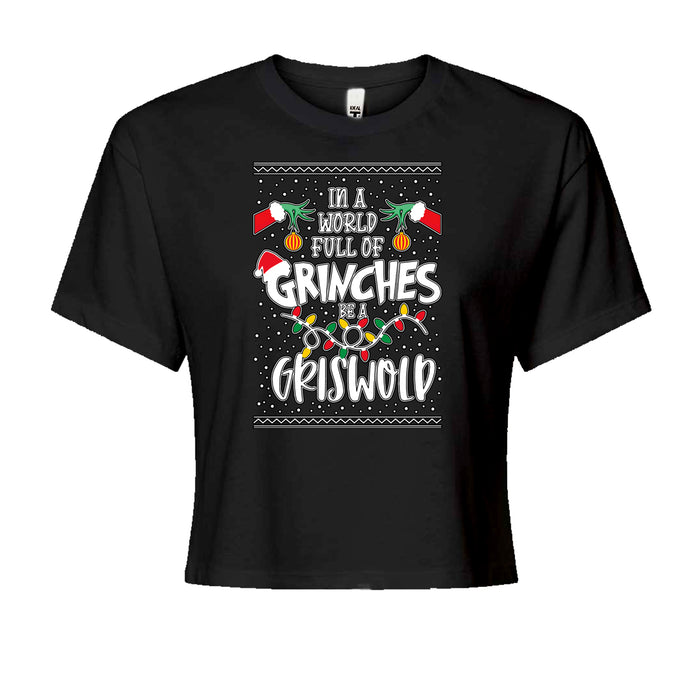 In A World Full Of Grinches, Be A GriswoldCropped T-Shirt