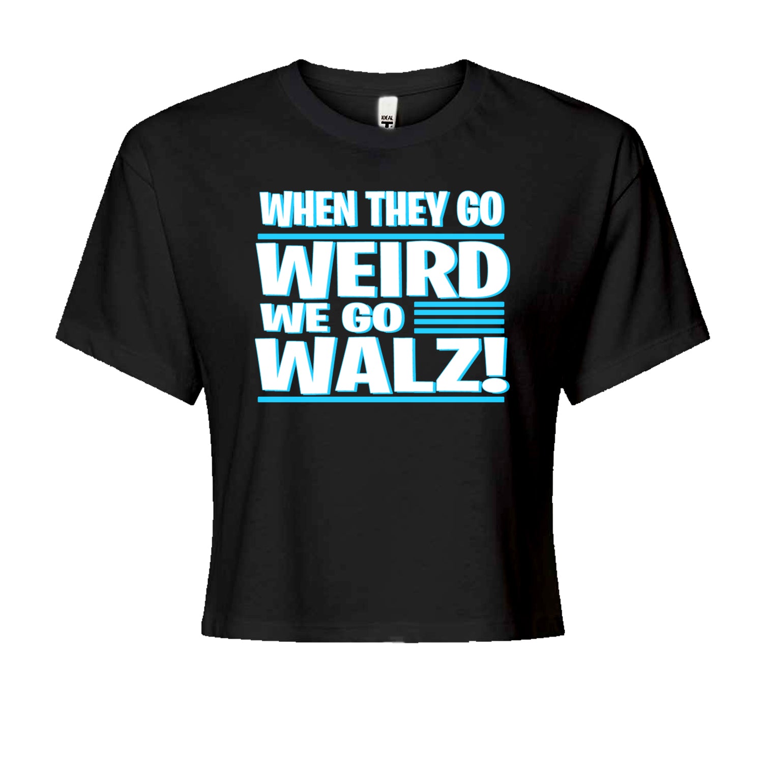 When They Go Weird We Go Walz Cropped T-Shirt Black