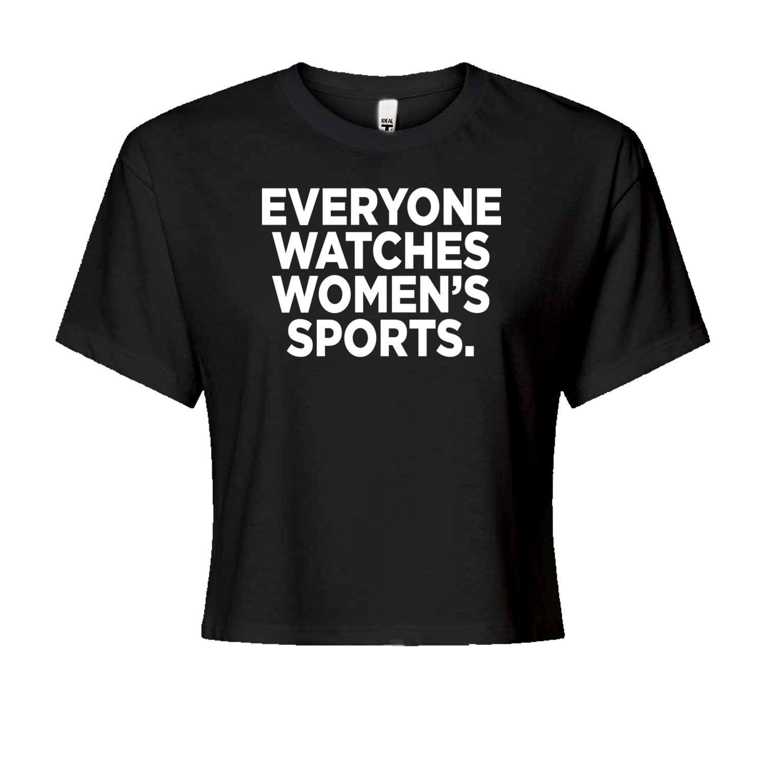 Everyone Watches Women's Sports Cropped T-Shirt