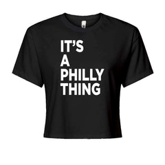 PHILLY It's A Philly Thing graphic on a Women's Boxy Crop T-Shirt with bold Philadelphia pride text