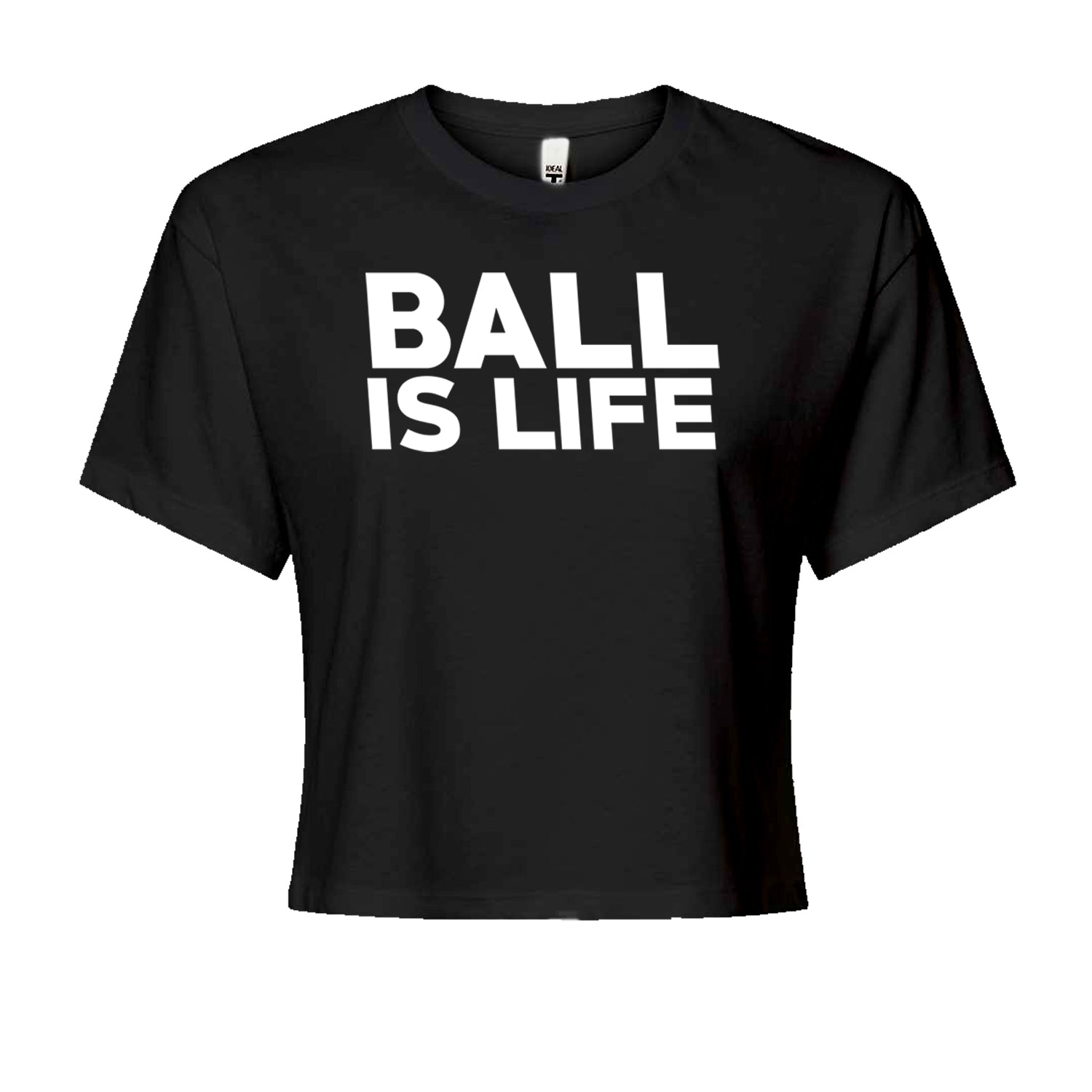 Ball Is Life Sports Enthusiasts Cropped T-Shirt Black