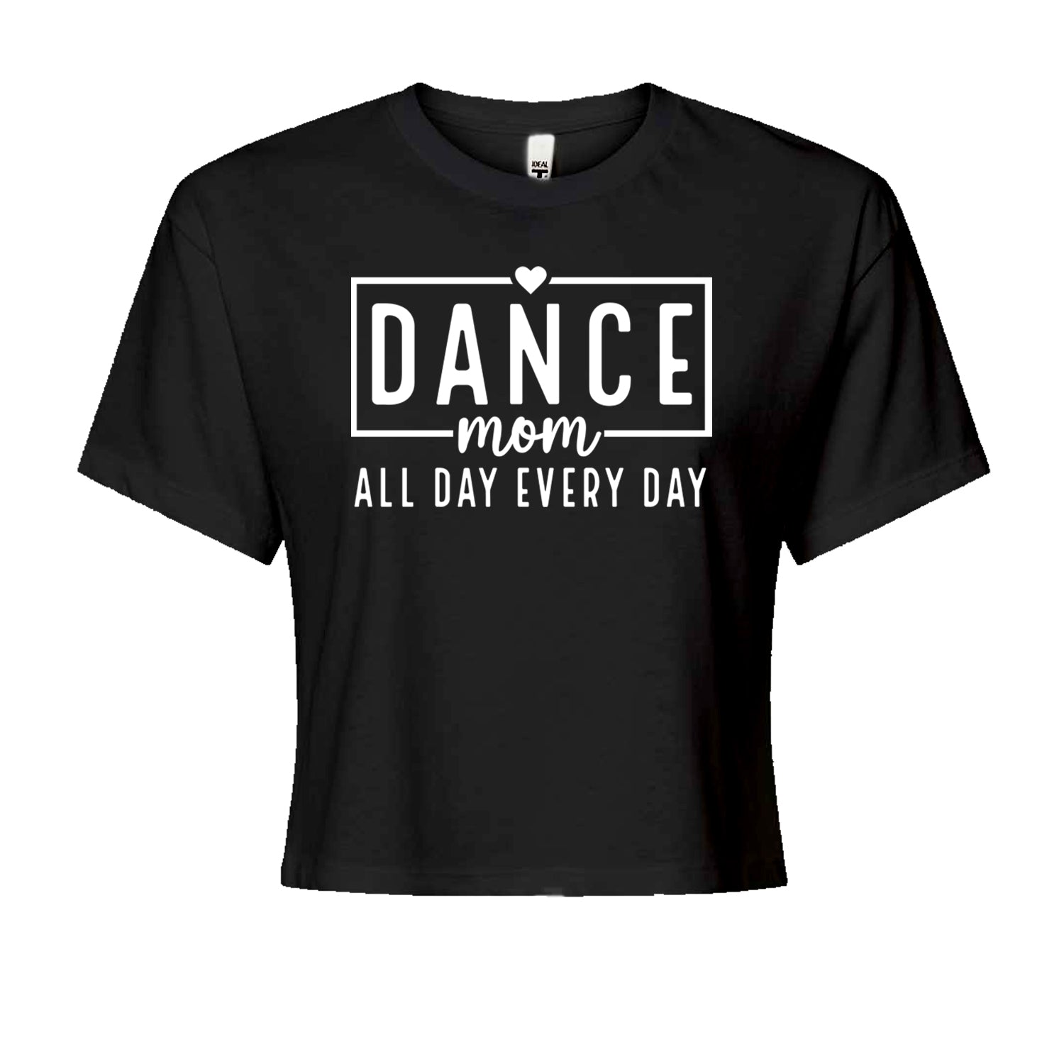 Dance Mom All Day Every Day Cropped T-Shirt Black