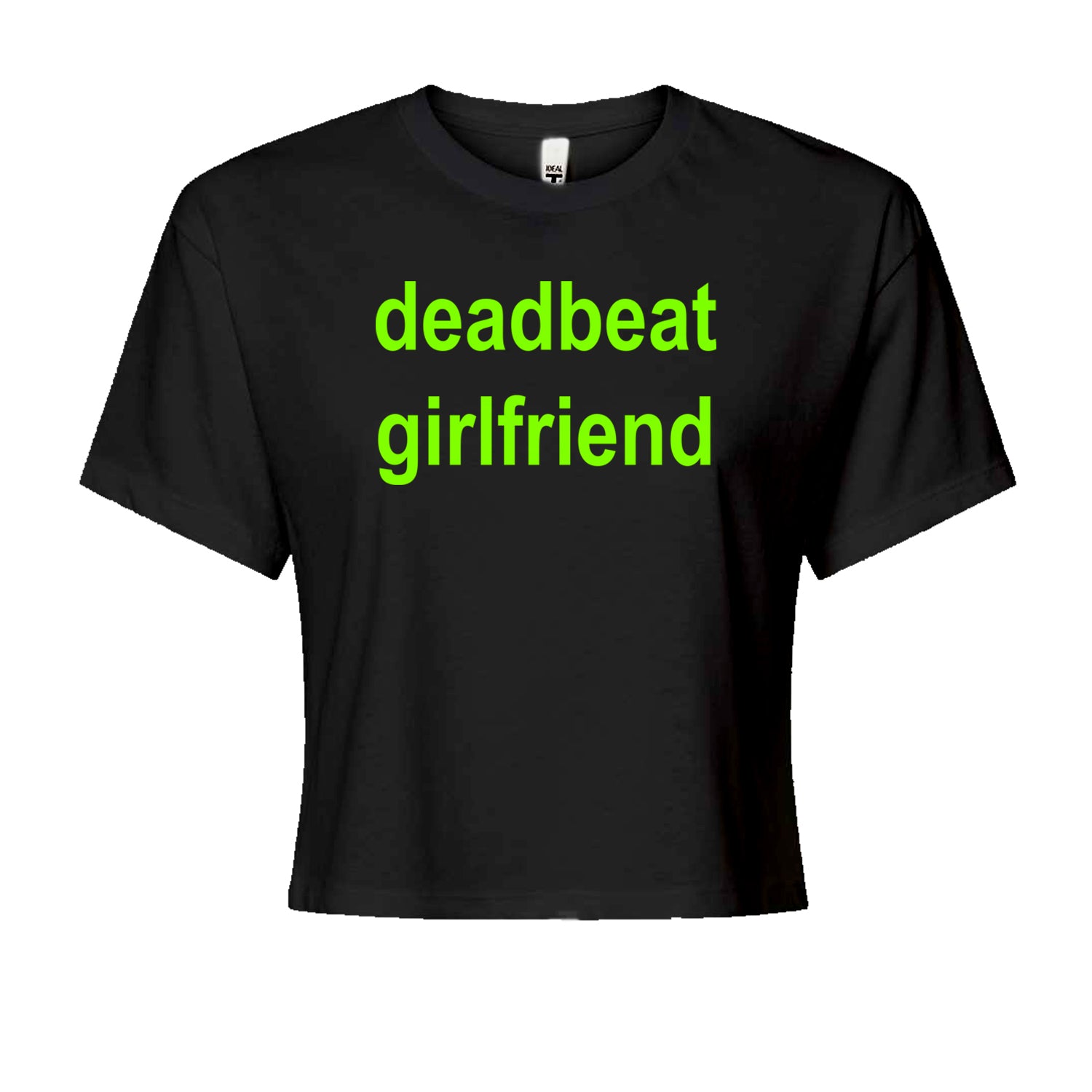 Deadbeat Girlfriend Y2K Slogan Cropped T-Shirt Black