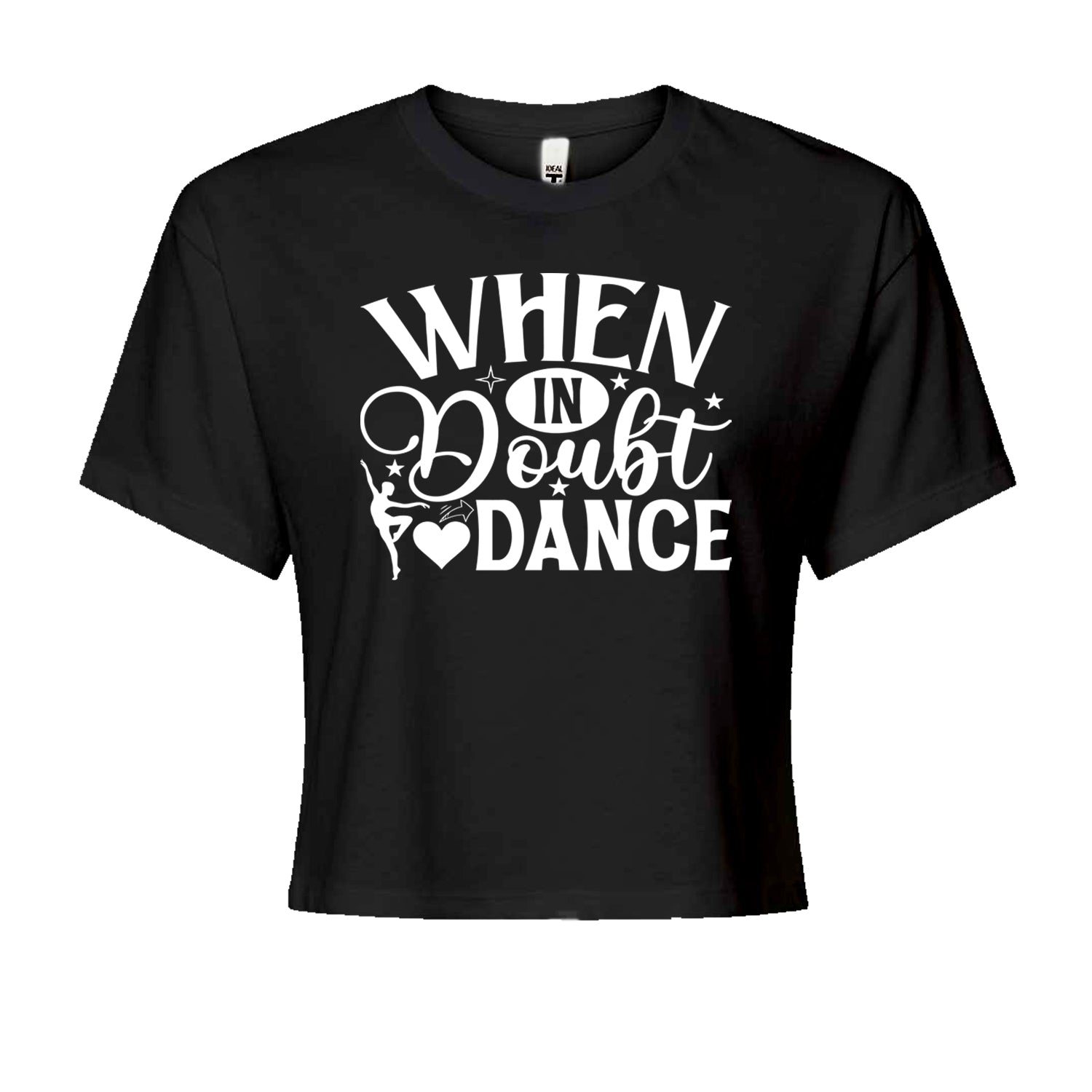 When In Doubt, Dance Cropped T-Shirt Black