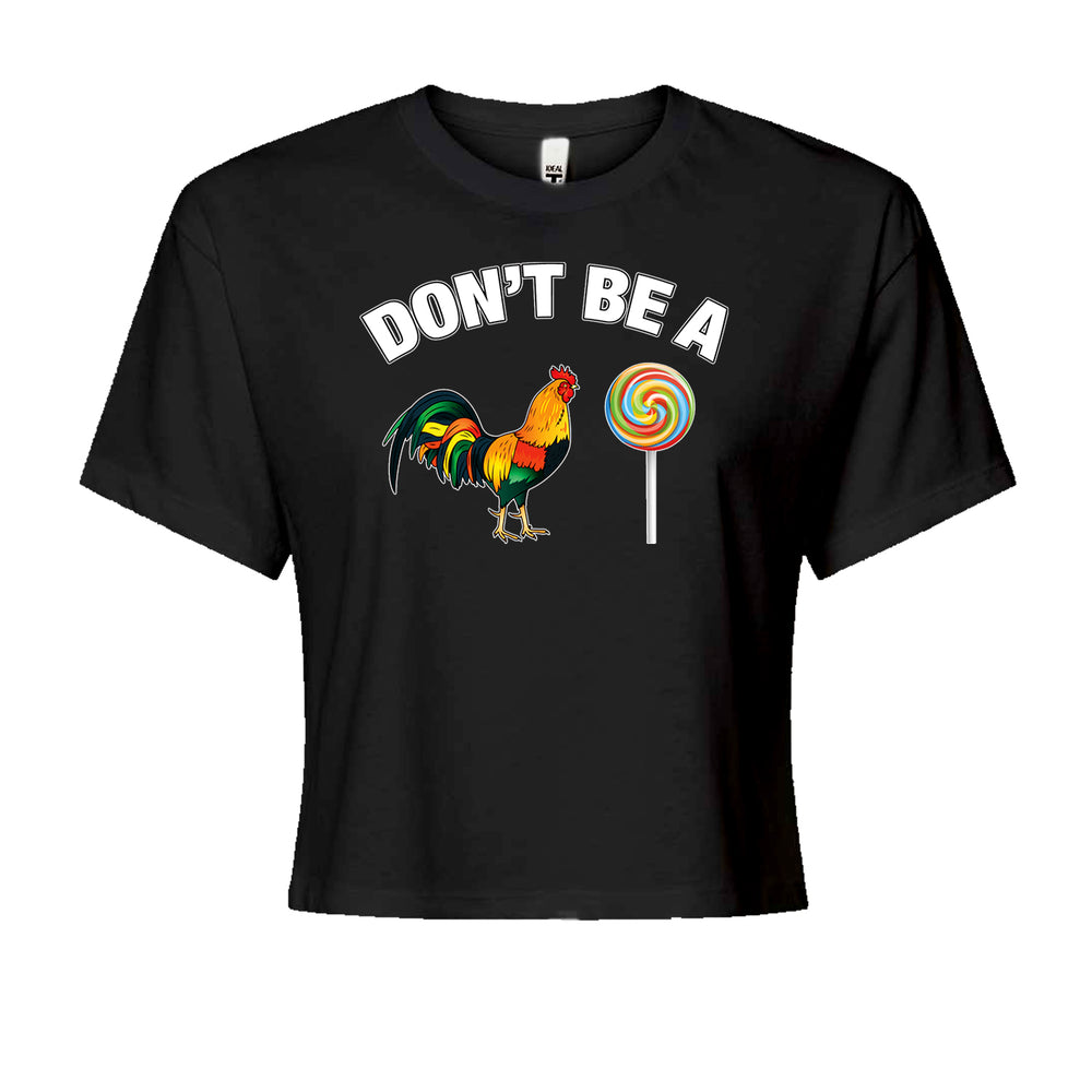 Don't Be A C-ck Sucker Funny Sarcastic Cropped T-Shirt Black