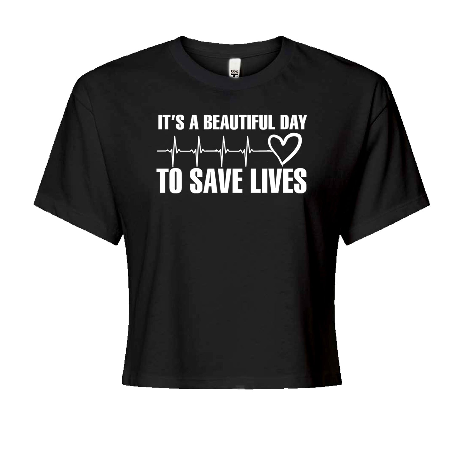 It's A Beautiful Day To Save Lives Nurse Doctor EKG Cropped T-Shirt Black