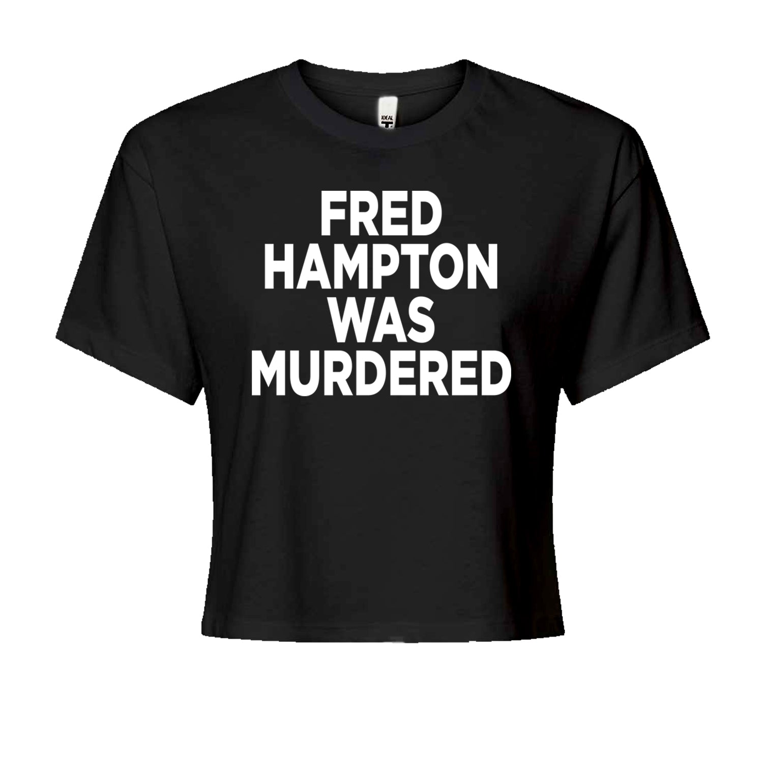 Fred Hampton Was Murdered Cropped T-Shirt Black