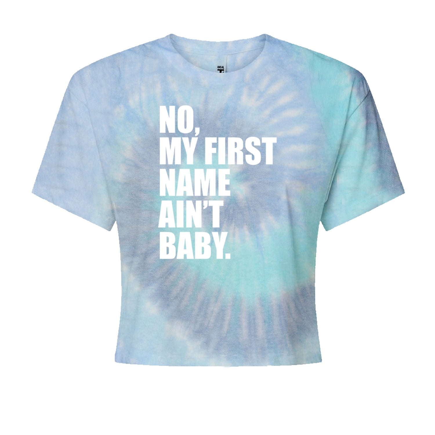 No My First Name Ain't Baby Together Again Cropped T-Shirt Blue Clouds