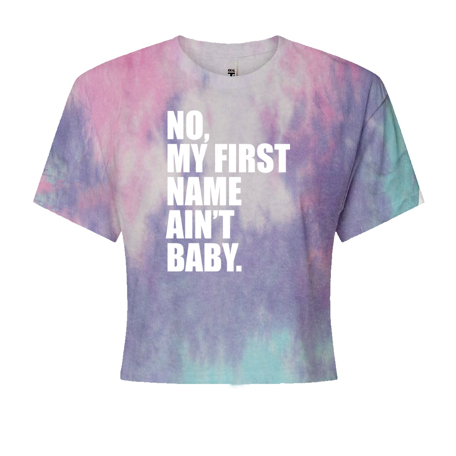 No My First Name Ain't Baby Together Again Cropped T-Shirt Cotton Candy