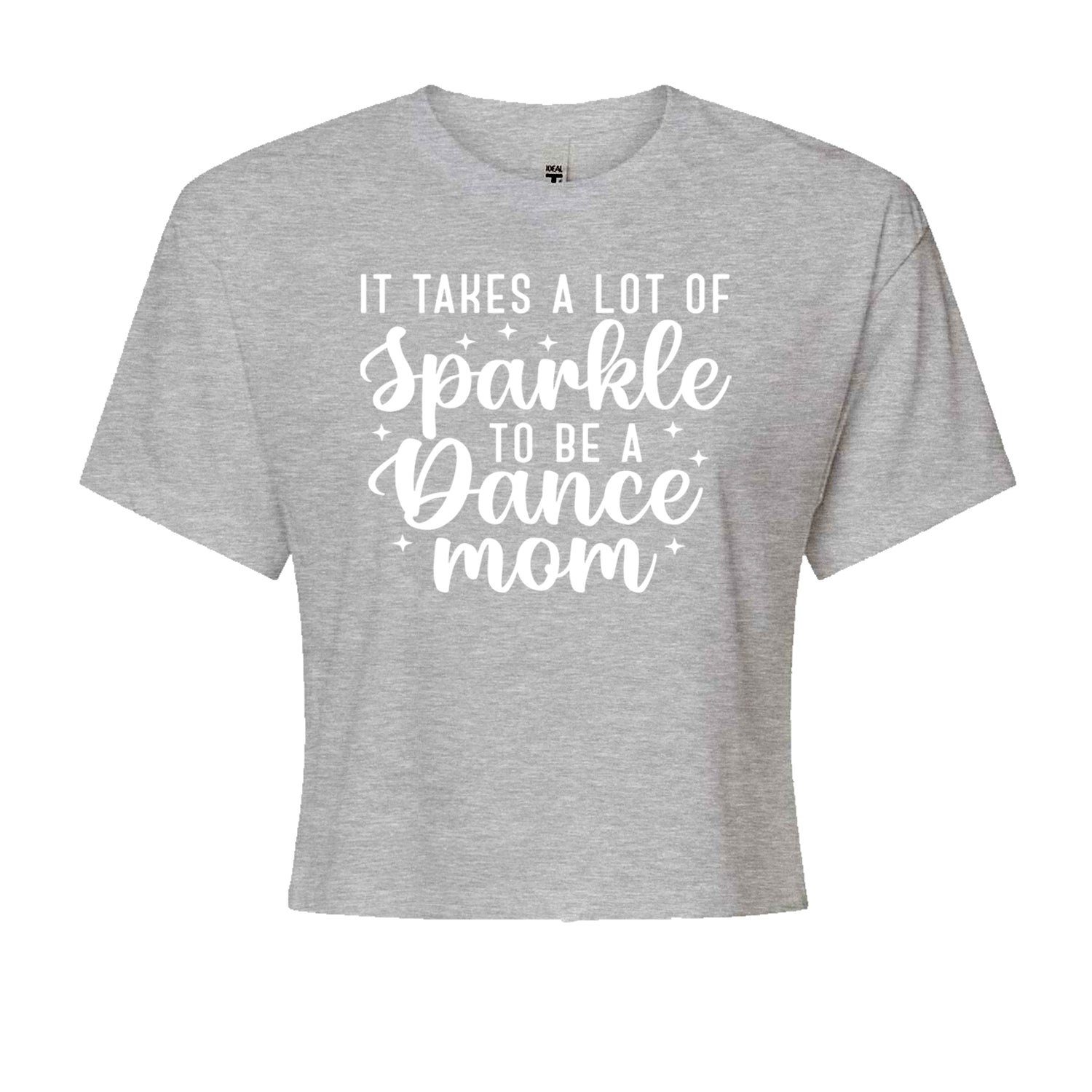 It Takes A Lot Of Sparkle To Be A Dance Mom Cropped T-Shirt Black