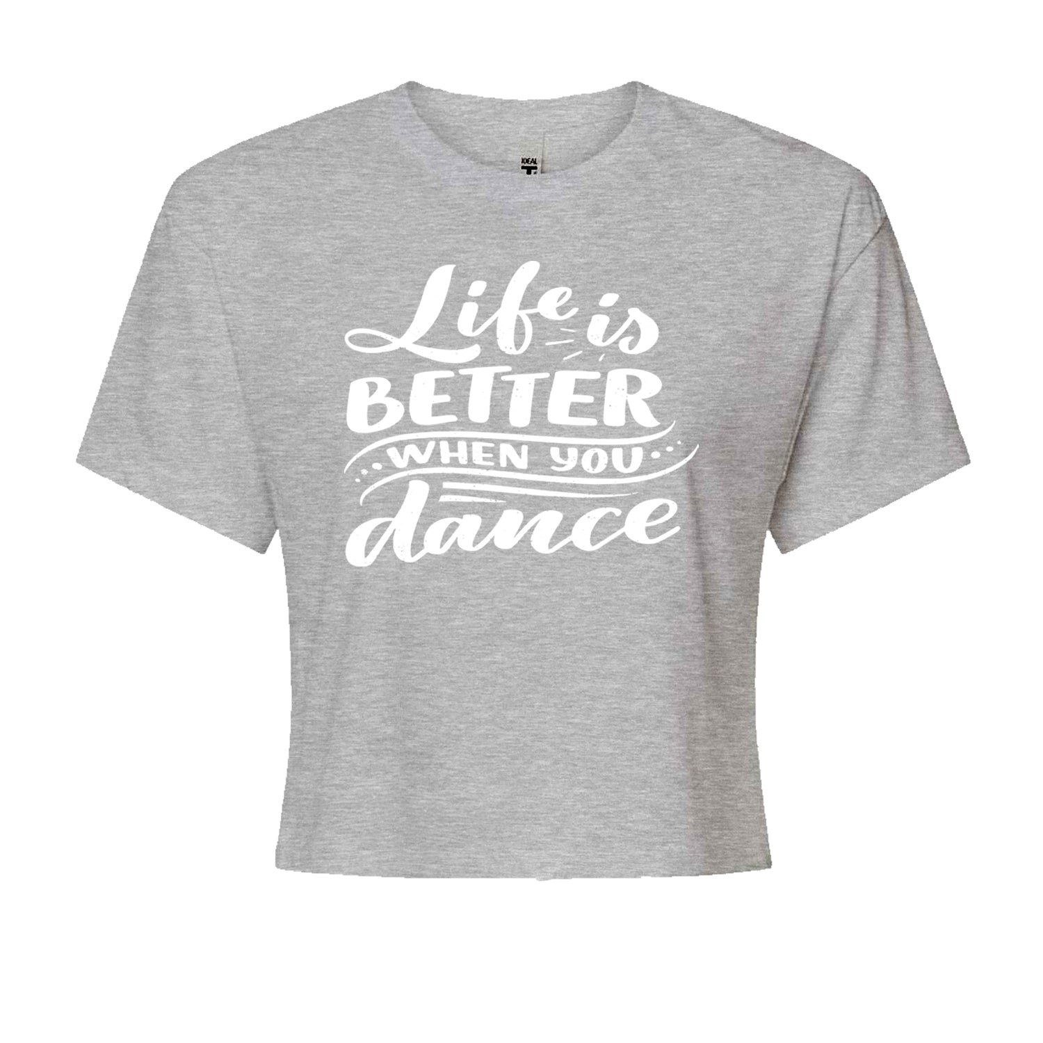 Life is Better When You Dance Cropped T-Shirt Black