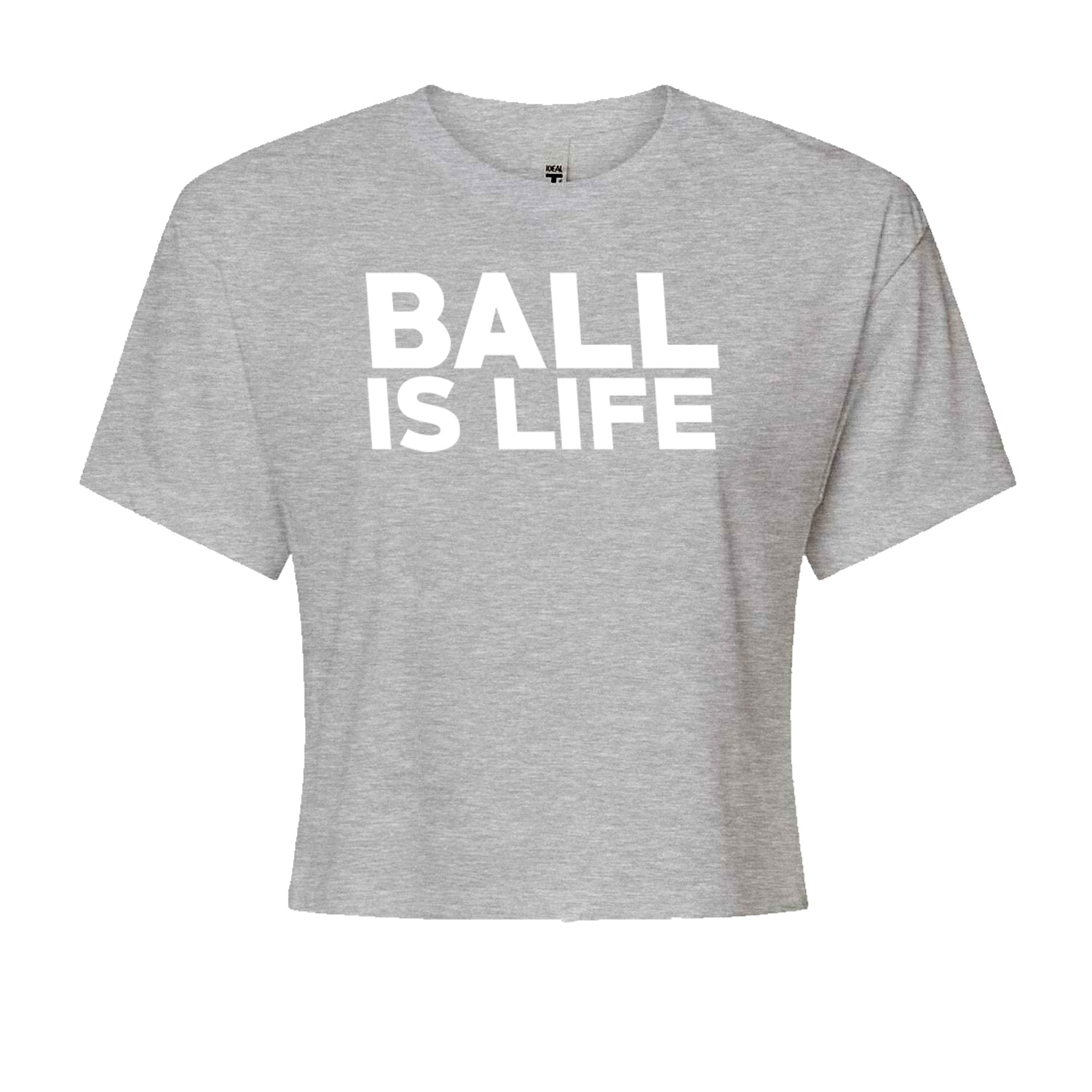 Ball Is Life Sports Enthusiasts Cropped T-Shirt Heather Grey