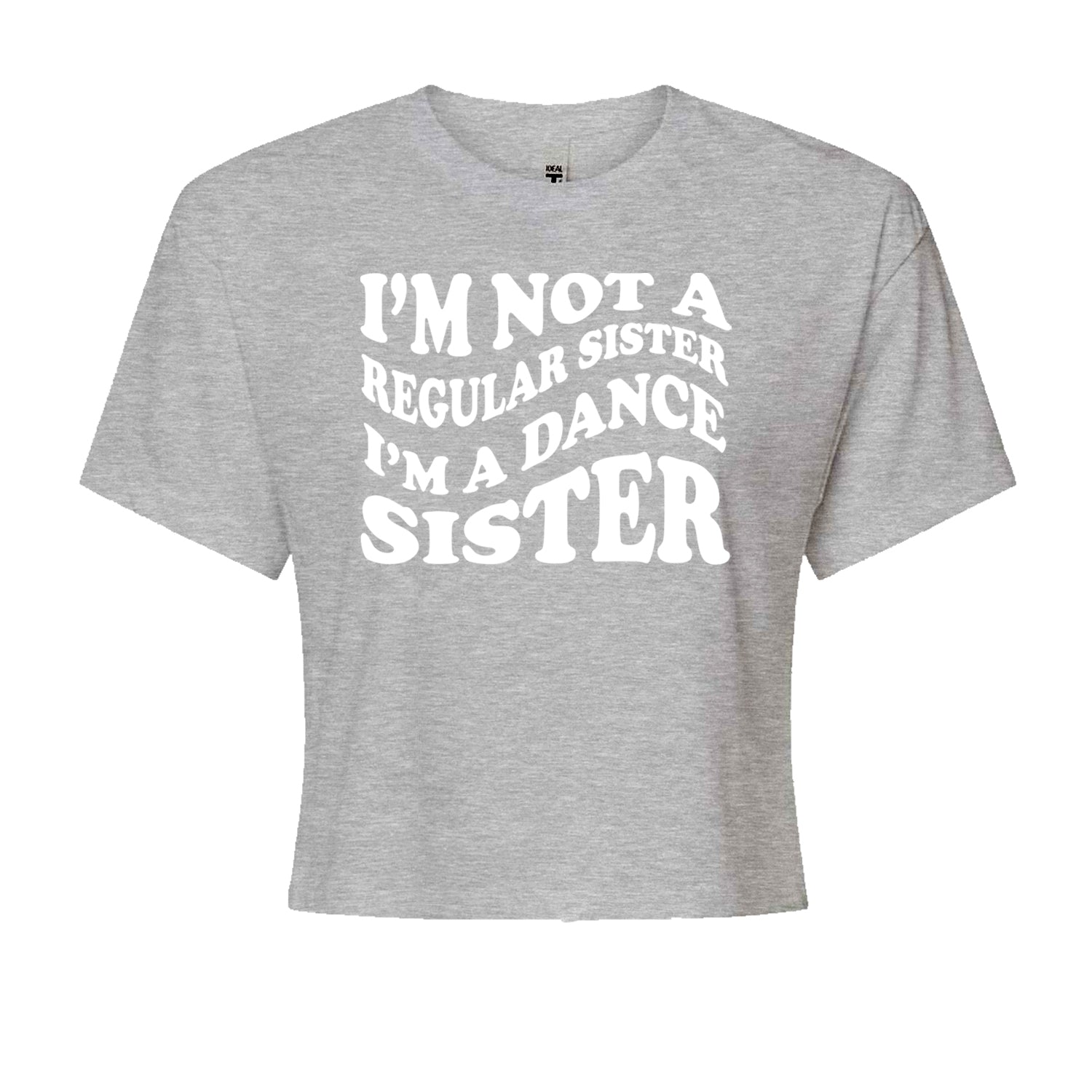 I'm Not A Regular Sister, I'm A Dance Sister Cropped T-Shirt Black